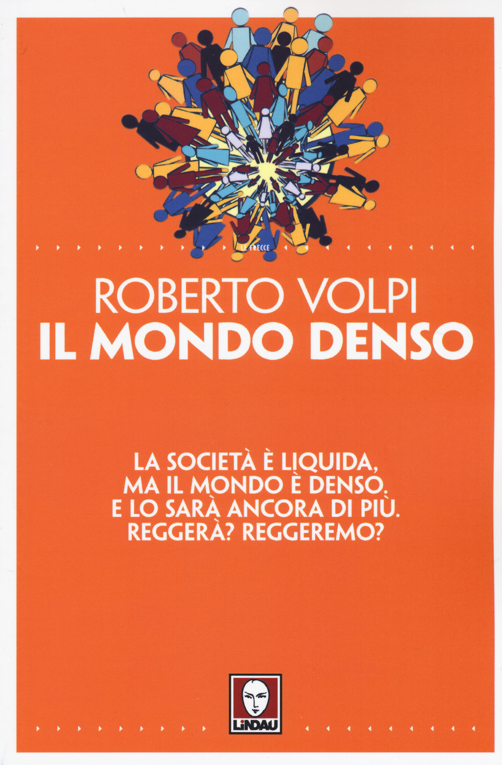 Il mondo denso. La società è liquida, ma il mondo …