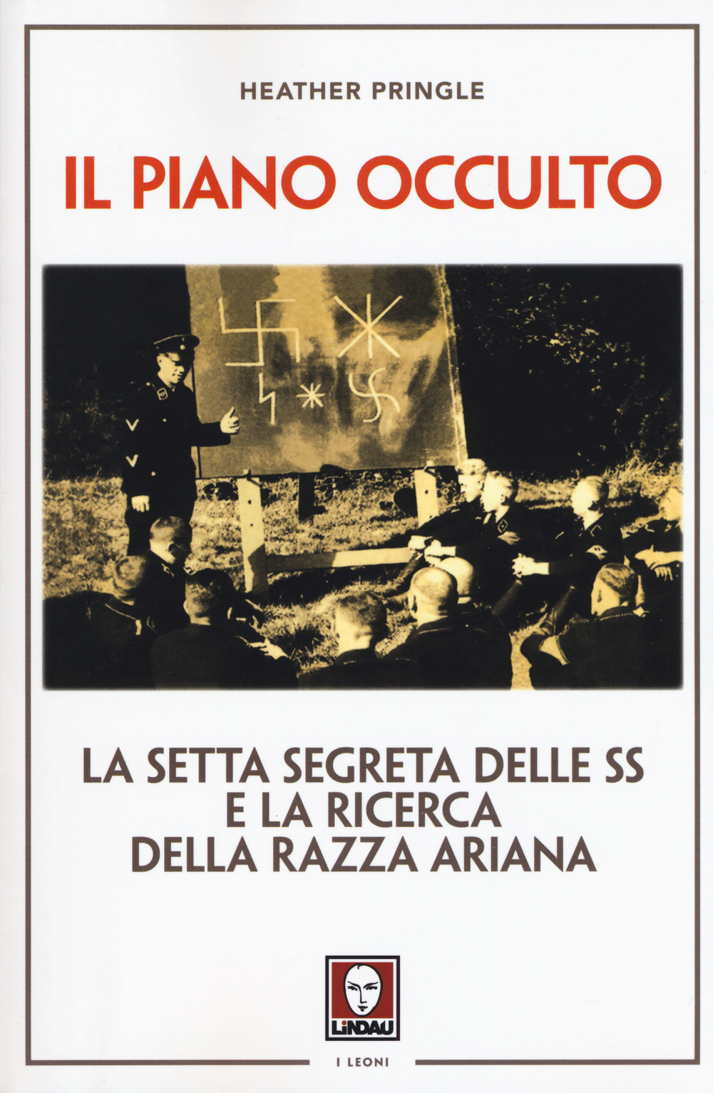 Il piano occulto. La setta segreta delle SS e la …