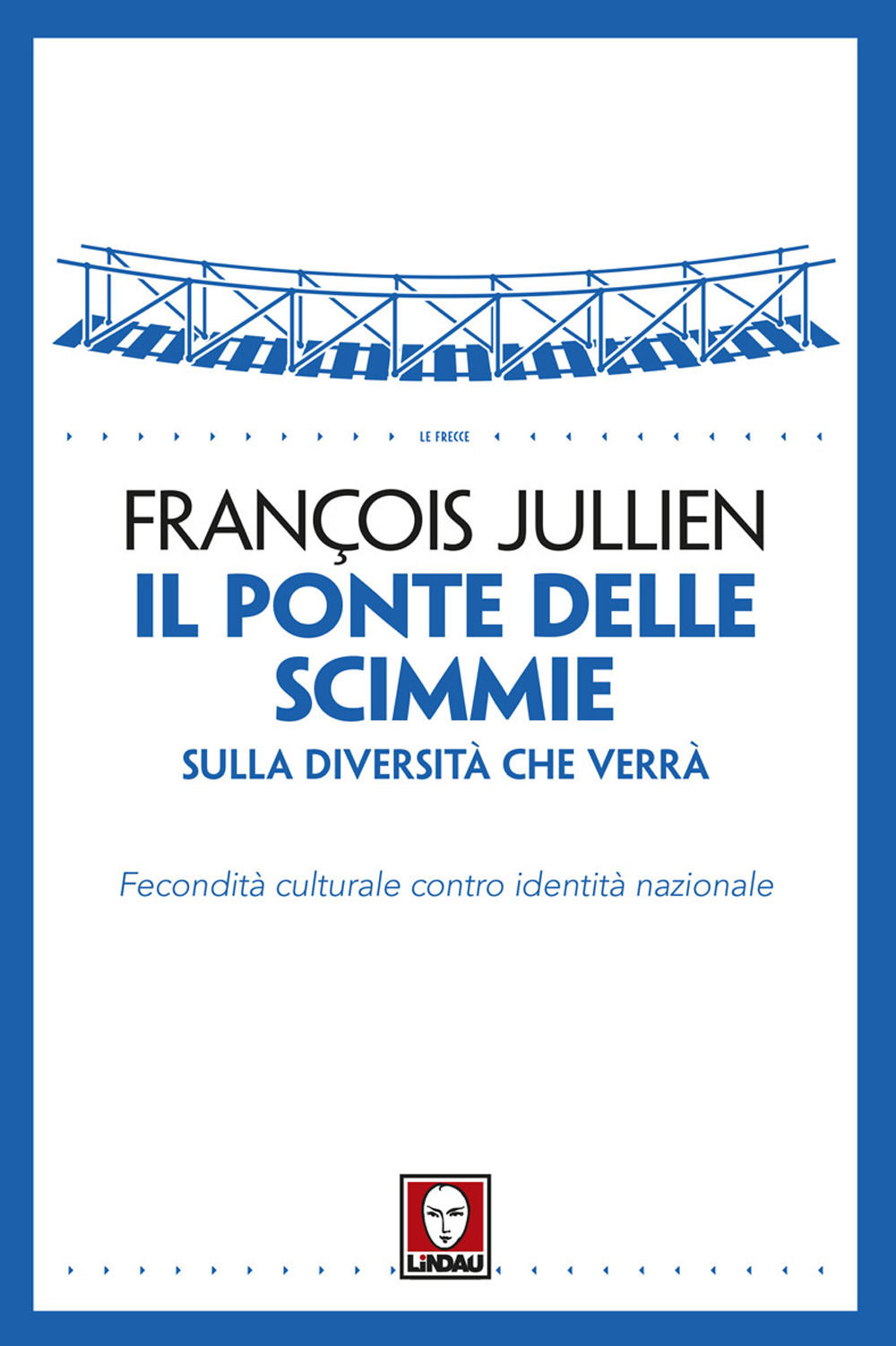 Il ponte delle scimmie. Sulla diversità che verrà. Fecondità culturale …