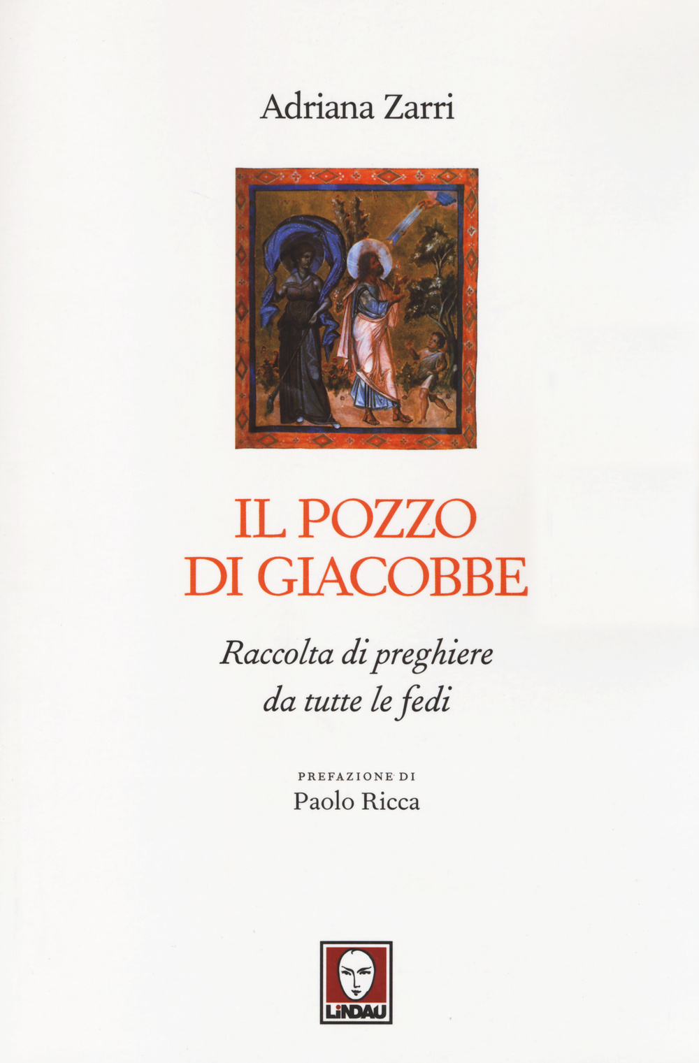 Il pozzo di Giacobbe. Raccolta di preghiere da tutte le …