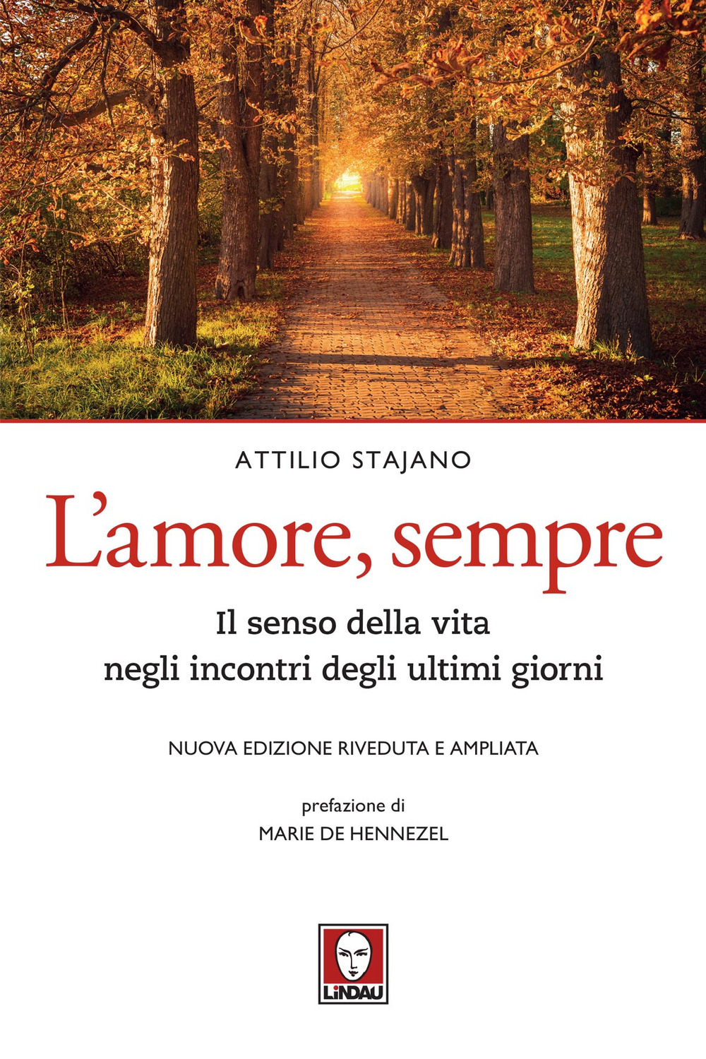 L'amore, sempre. Il senso della vita negli incontri degli ultimi …