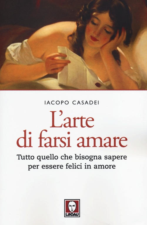 L'arte di farsi amare. Tutto quello che bisogna sapere per …