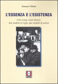 L'essenza e l'esistenza. Fritz Lang e Jean Renoir: due modelli …