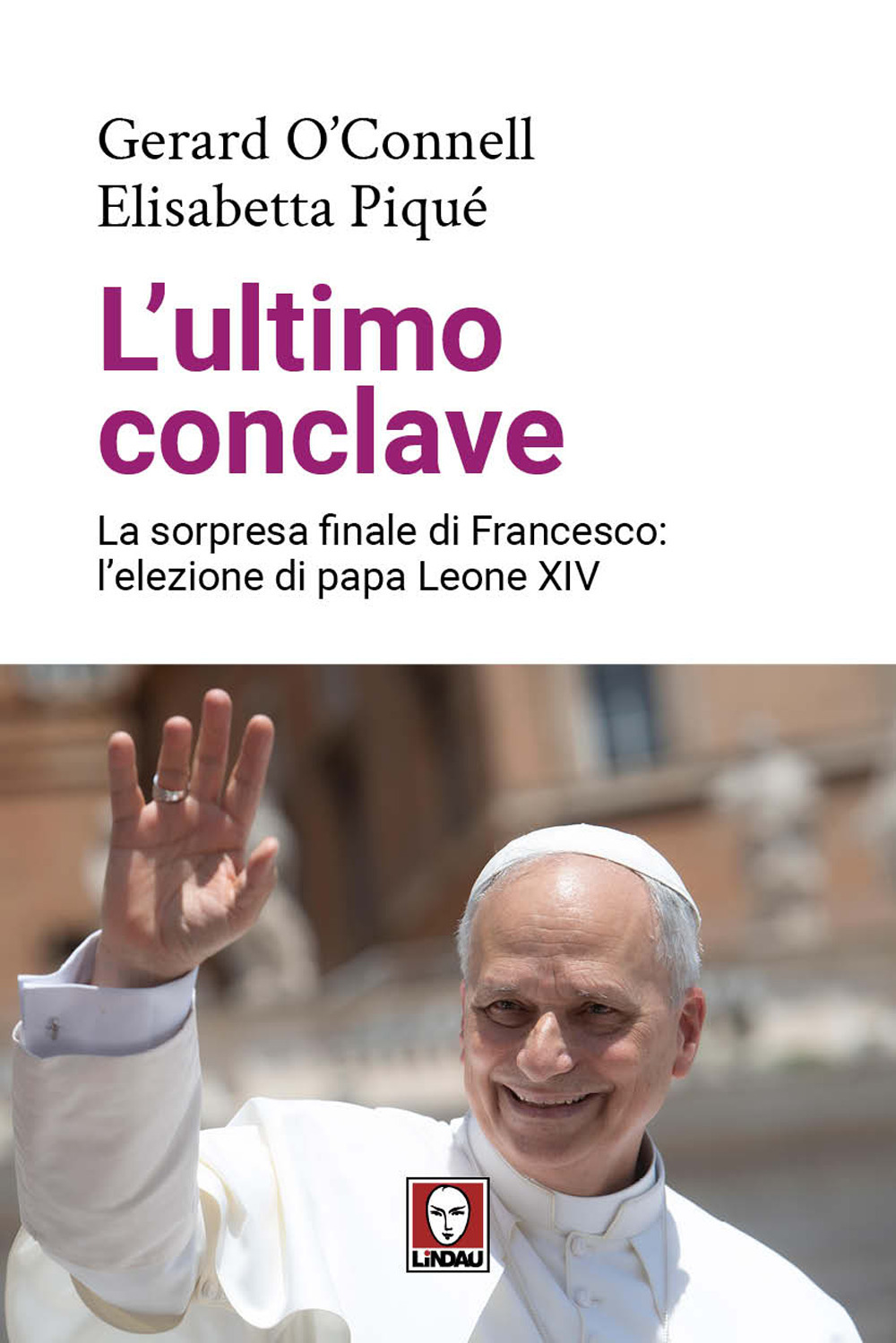 L'ultimo conclave. La sorpresa finale di Francesco: l’elezione di papa …
