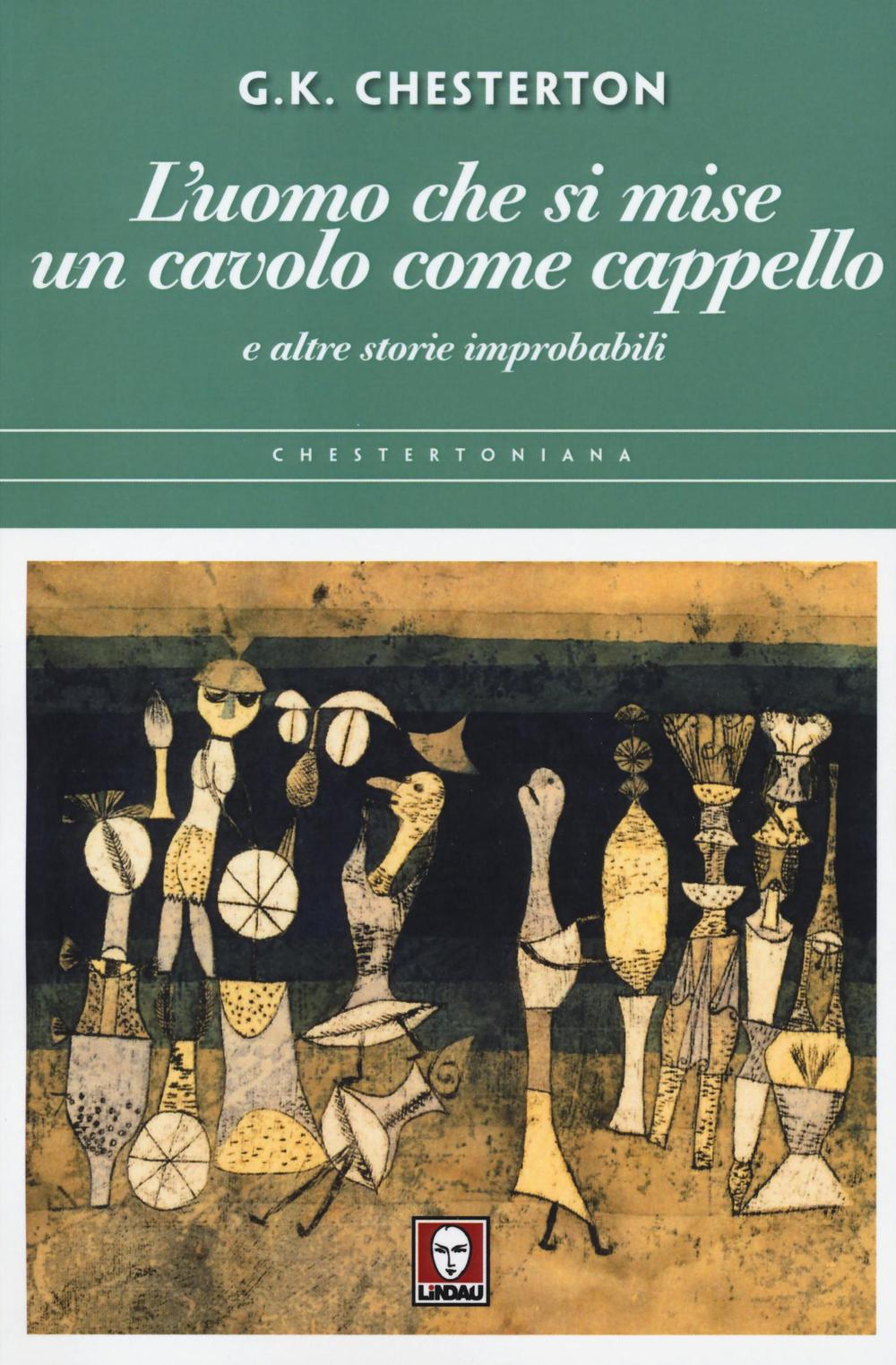 L'uomo che si mise un cavolo come cappello e altre …