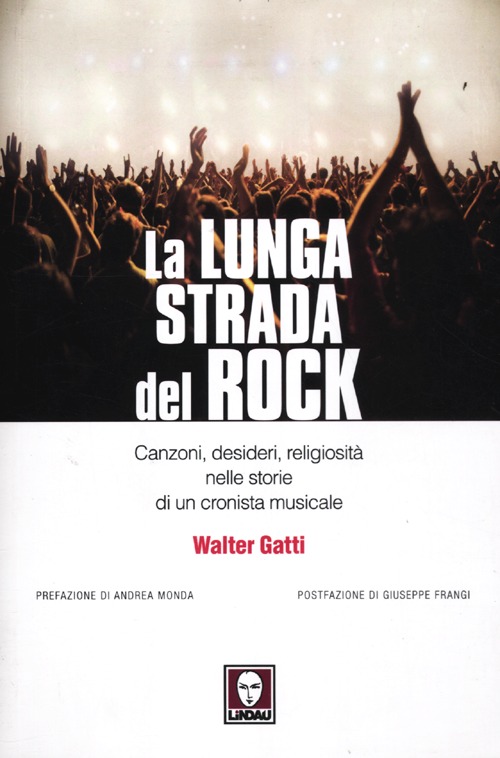 La lunga strada del rock. Canzoni, desideri, religiosità nelle storie …
