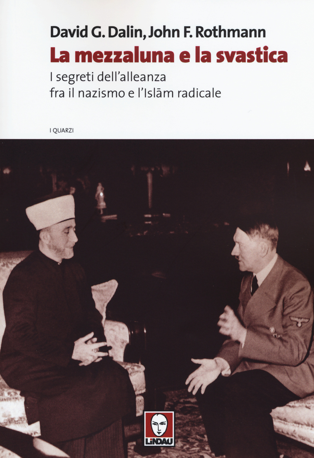 La mezzaluna e la svastica. I segreti dell'alleanza fra il …