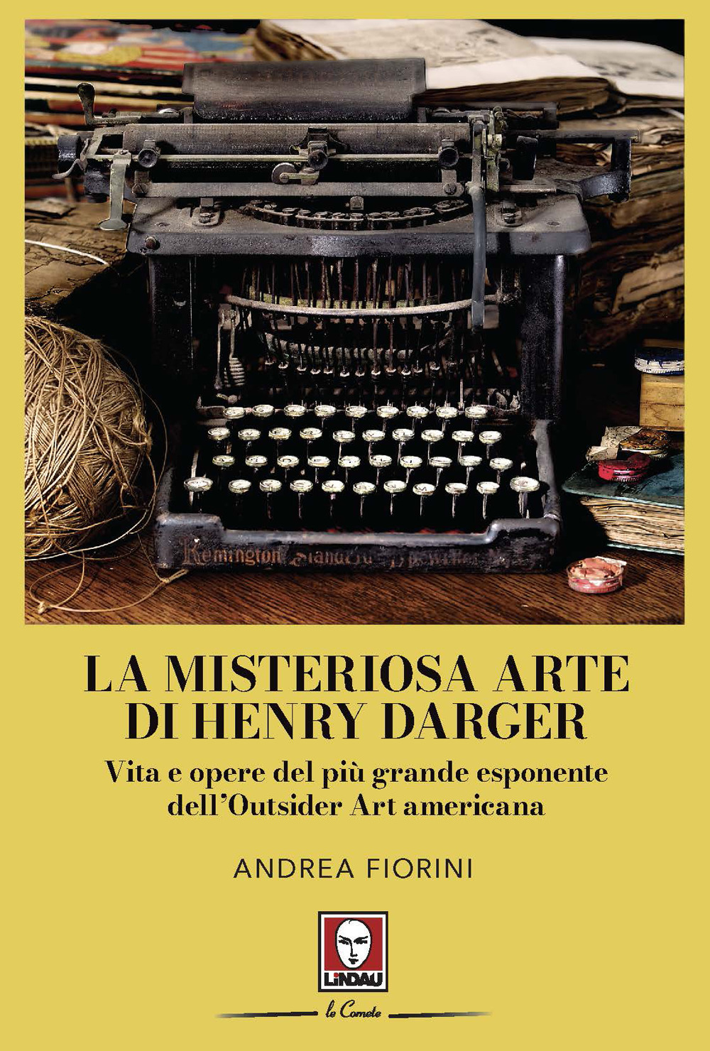 La misteriosa arte di Henry Darger. Vita e opere del …