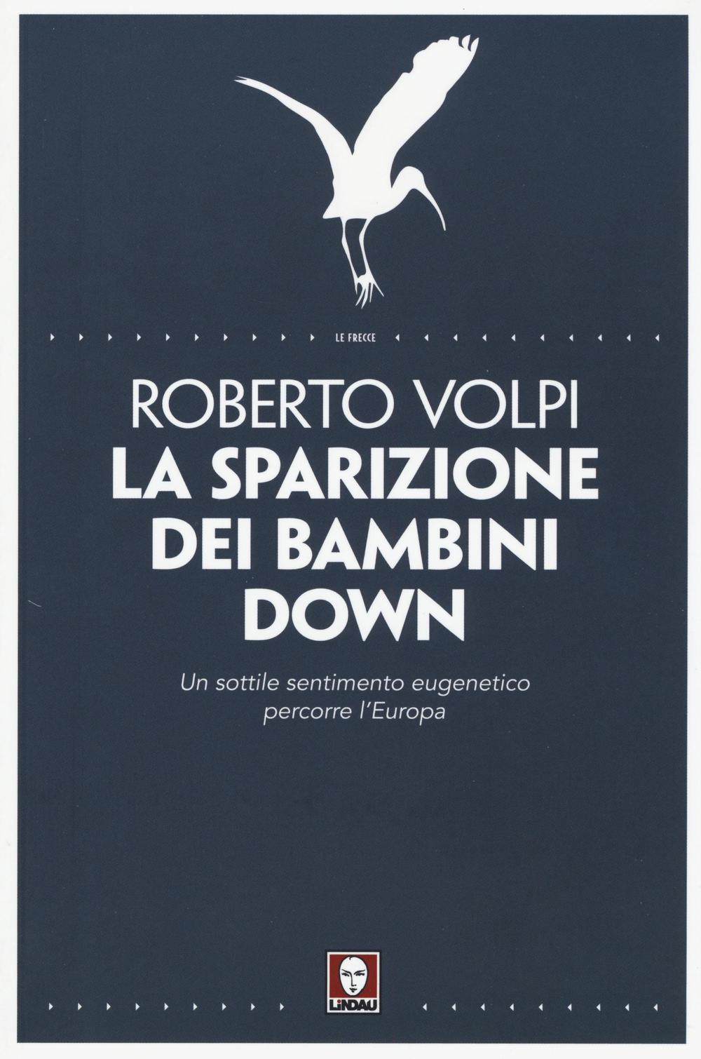 La sparizione dei bambini down. Un sottile sentimento eugenetico percorre …