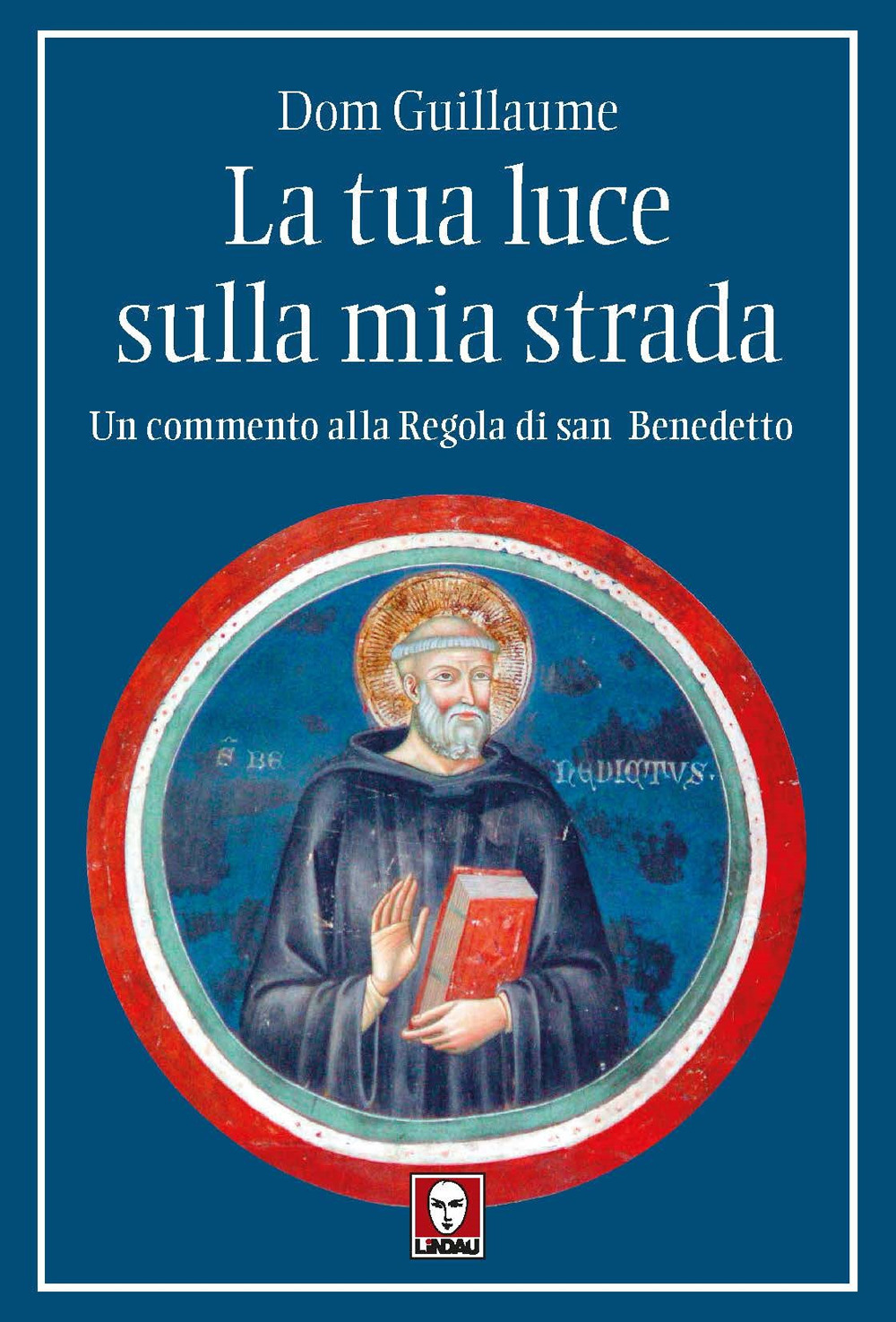 La tua luce sulla mia strada. Un commento alla Regola …