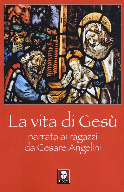 La vita di Gesù narrata ai ragazzi da Cesare Angelini