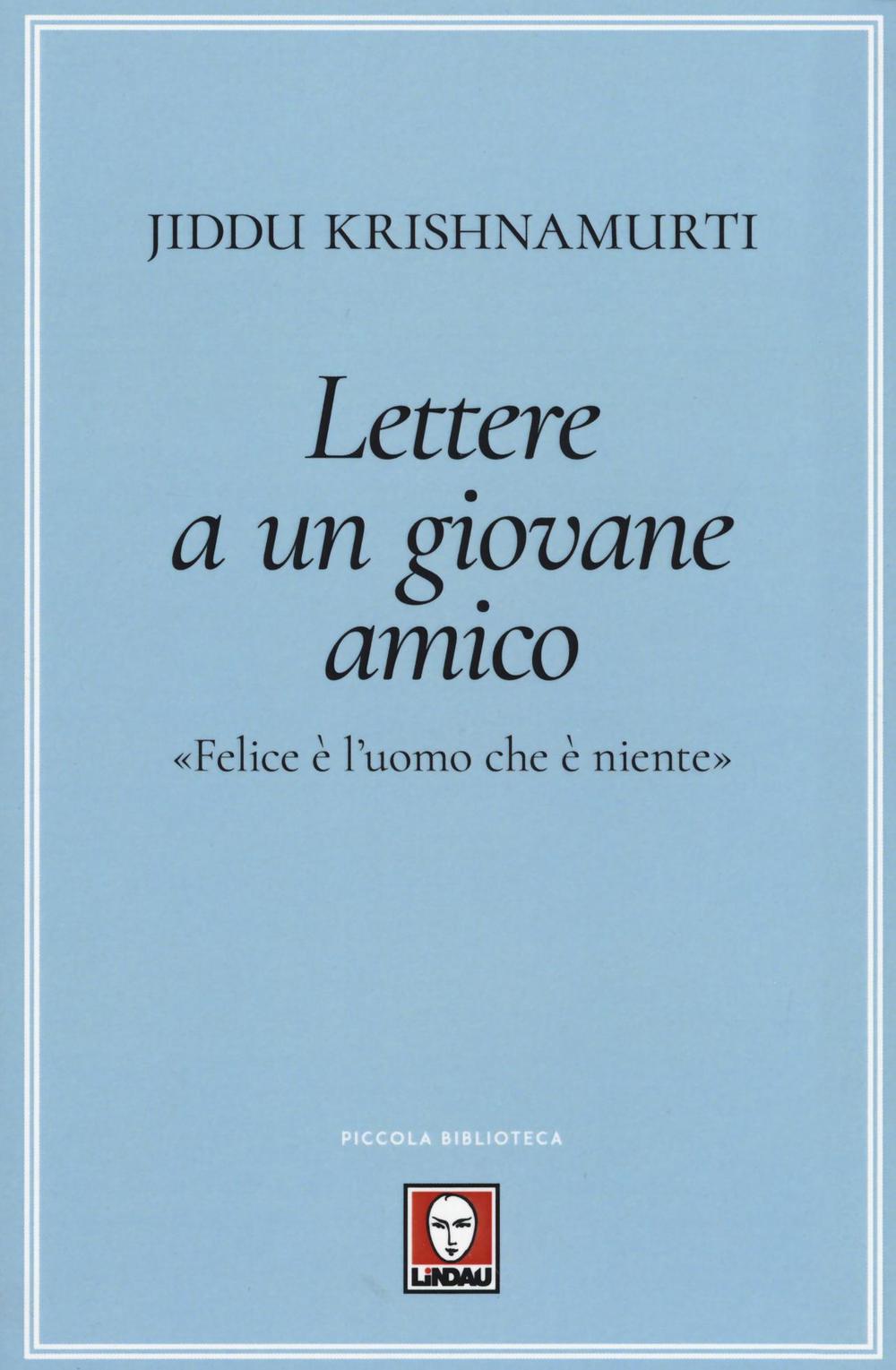 Lettere a un giovane amico. «Felice è l'uomo che è …