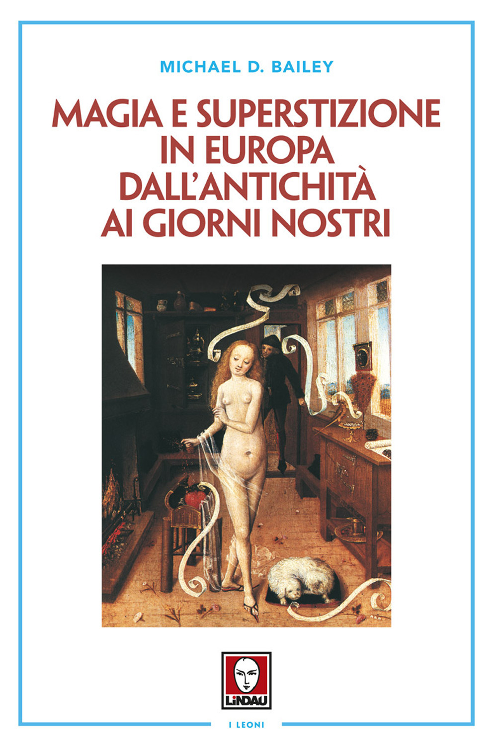 Magia e superstizione in Europa dall'antichità ai giorni nostri