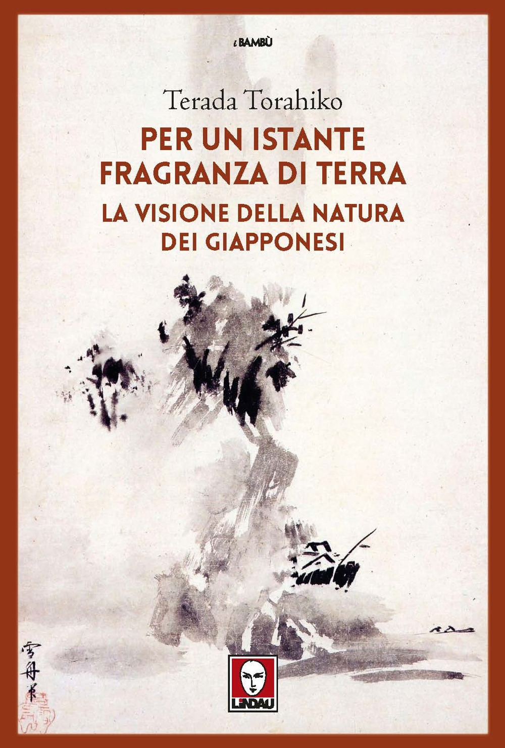 Per un istante fragranza di terra. La visione della natura …