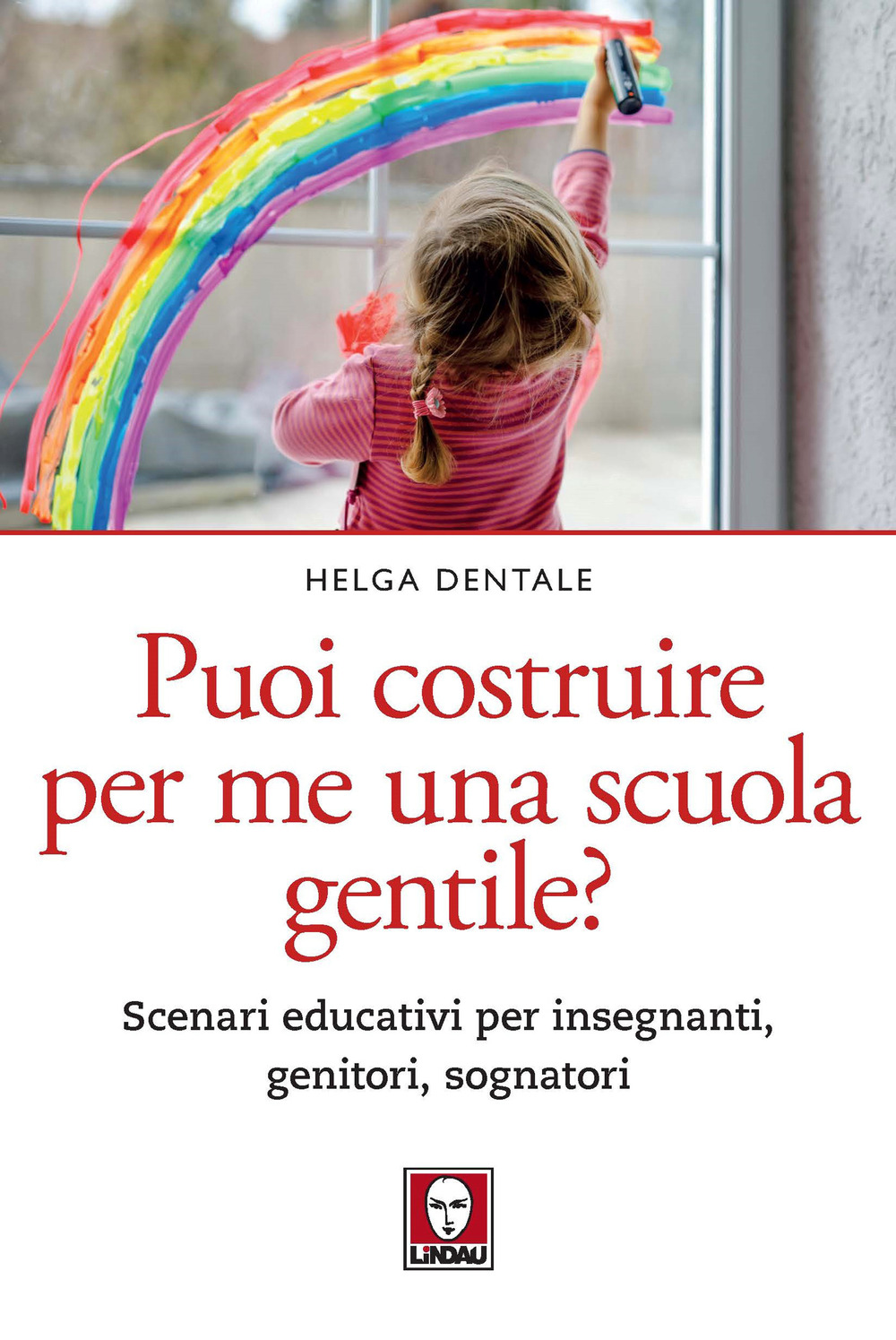Puoi costruire per me una scuola gentile? Scenari educativi per …
