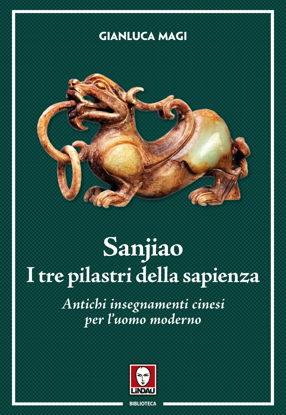 Sanjiao. I tre pilastri della sapienza. Antichi insegnamenti cinesi per …