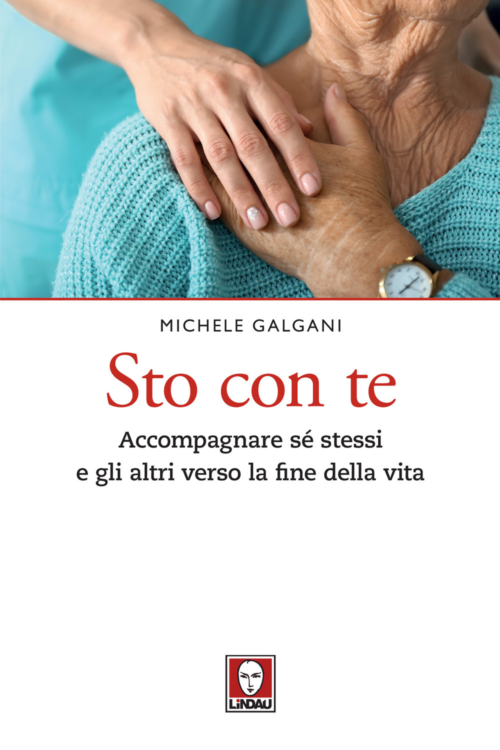 Sto con te. Accompagnare sé stessi e gli altri verso …