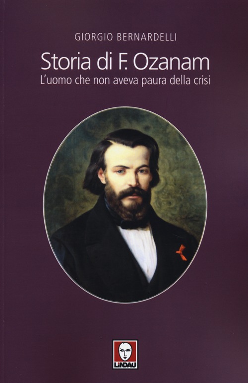 Storia di F. Ozanam. L'uomo che non aveva paura della …