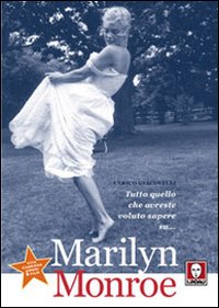 Tutto quello che avreste voluto sapere su. Marilyn Monroe