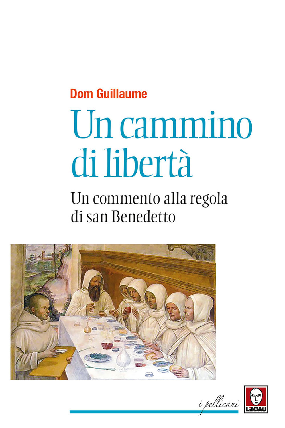 Un cammino di libertà. Un commento alla regola di san …