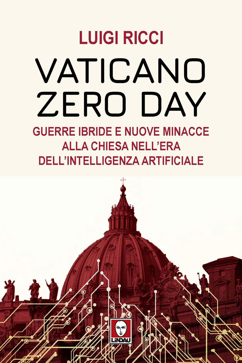 Vaticano Zero Day. Guerre ibride e nuove minacce alla Chiesa …