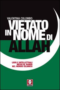Vietato in nome di Allah. Libri e intellettuali messi al …