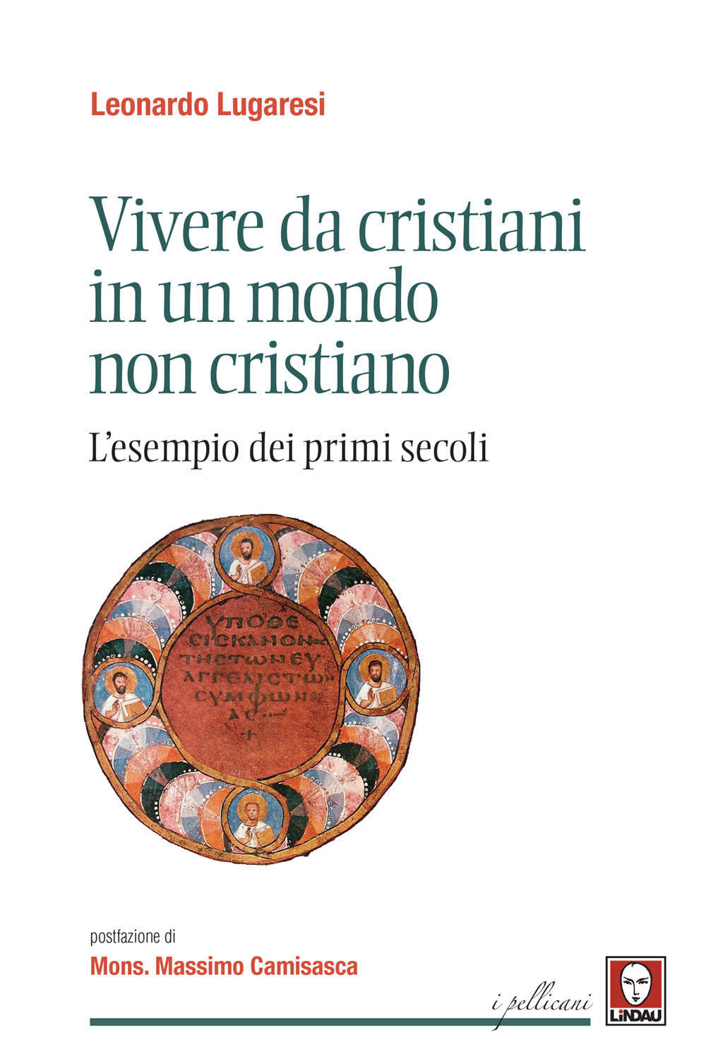 Vivere da cristiani in un mondo non cristiano. L'esempio dei …