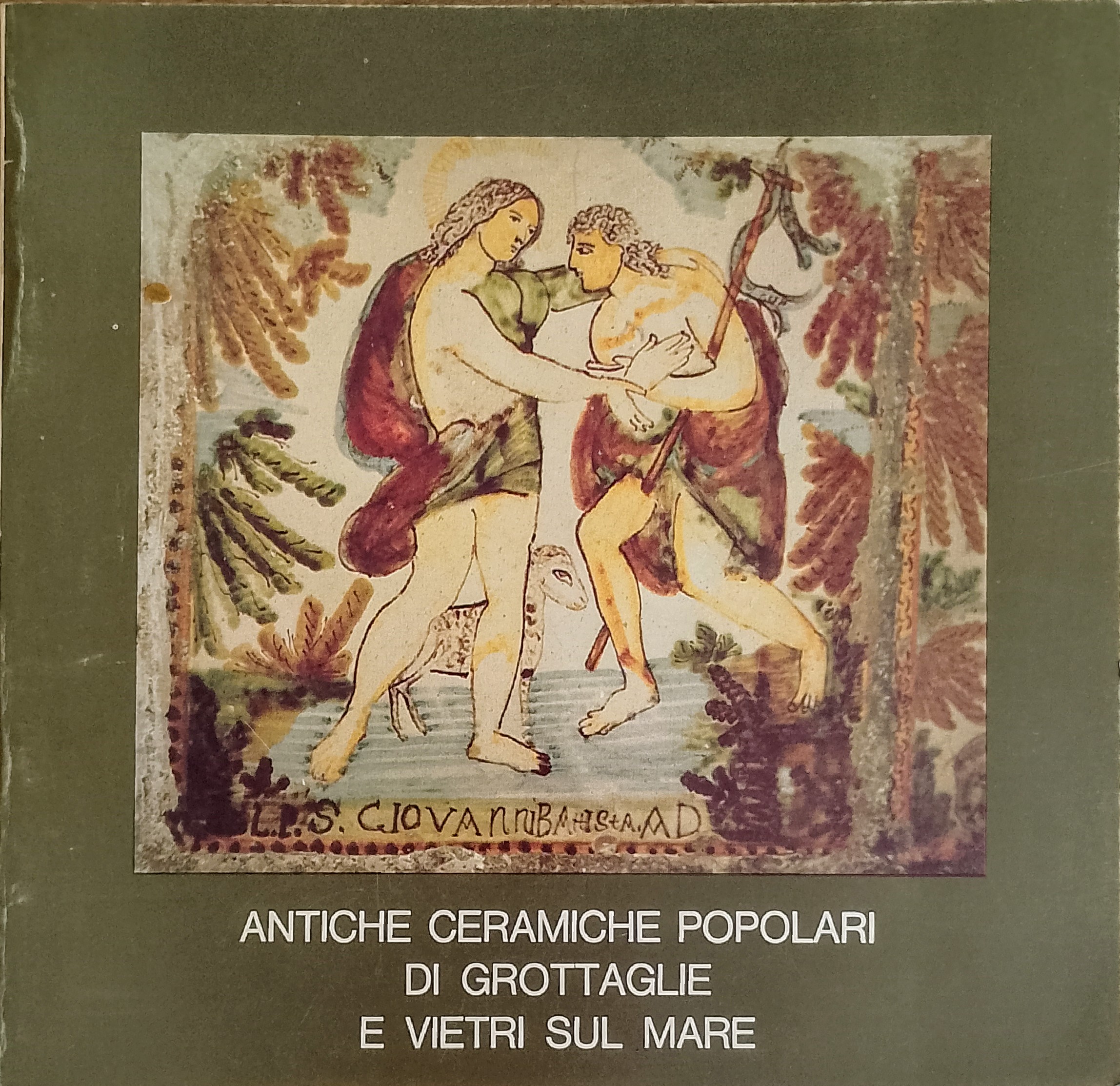 Antiche ceramiche popolari di Grottaglie e Vietri sul Mare