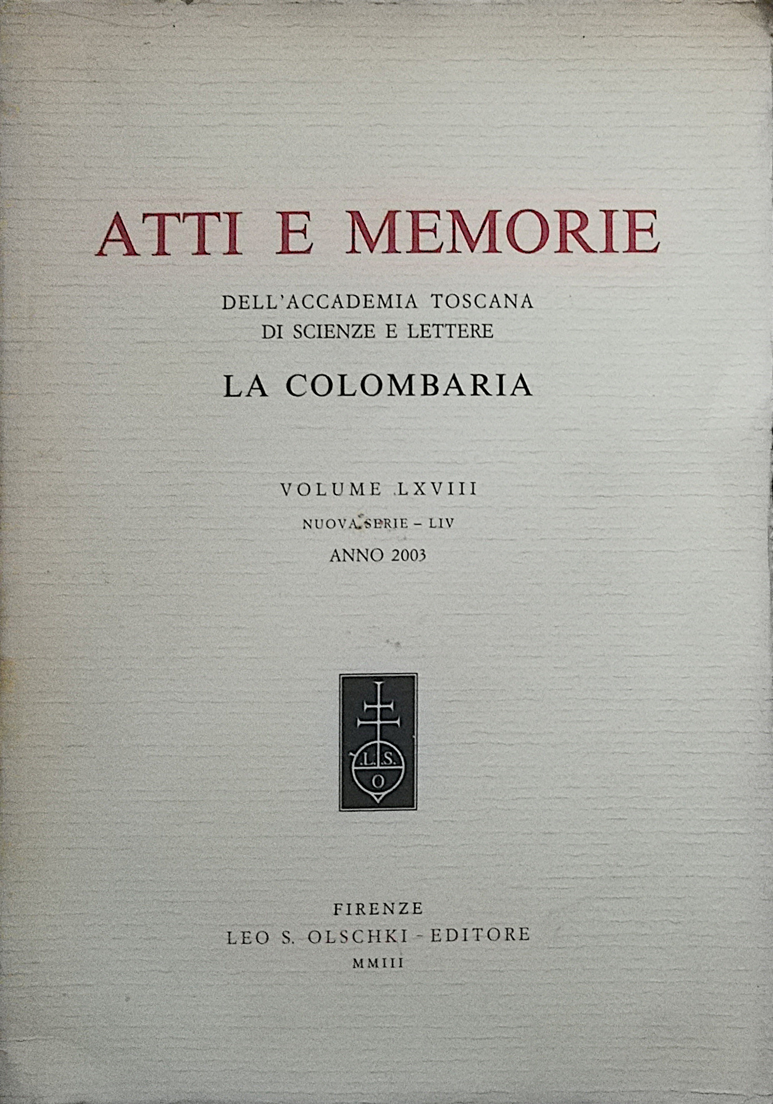 Atti e memorie dell'Accademia Toscana di Scienze e Lettere "La …