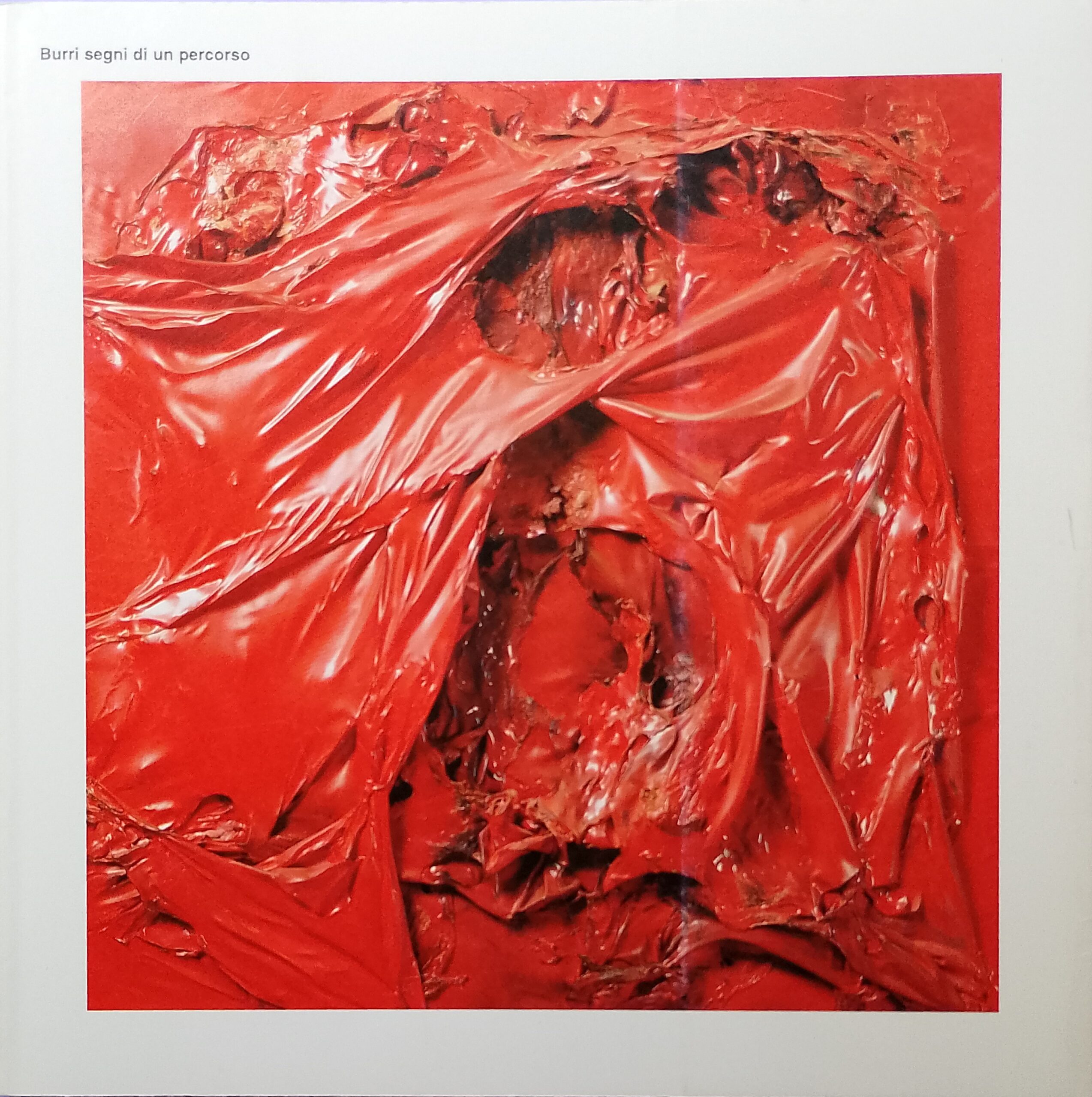 Burri segni di un percorso - Opere 1949-1987