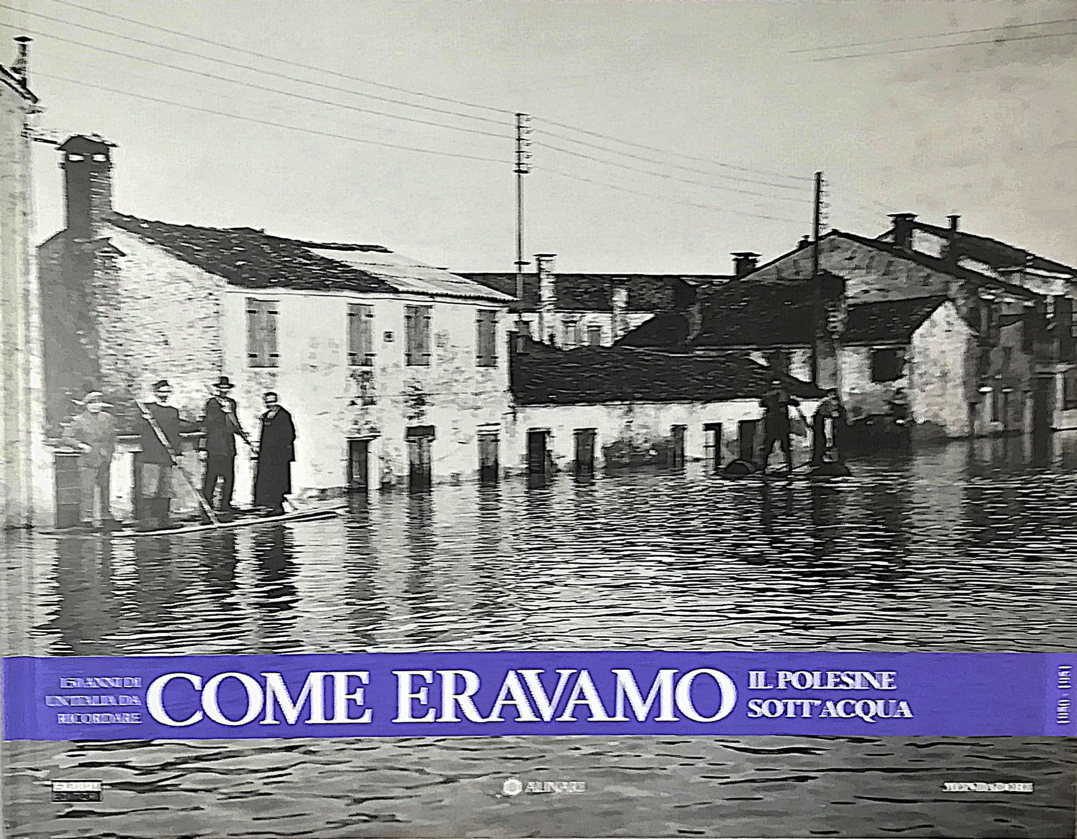 Come eravamo. 1950/51 Il Polesine sott'acqua