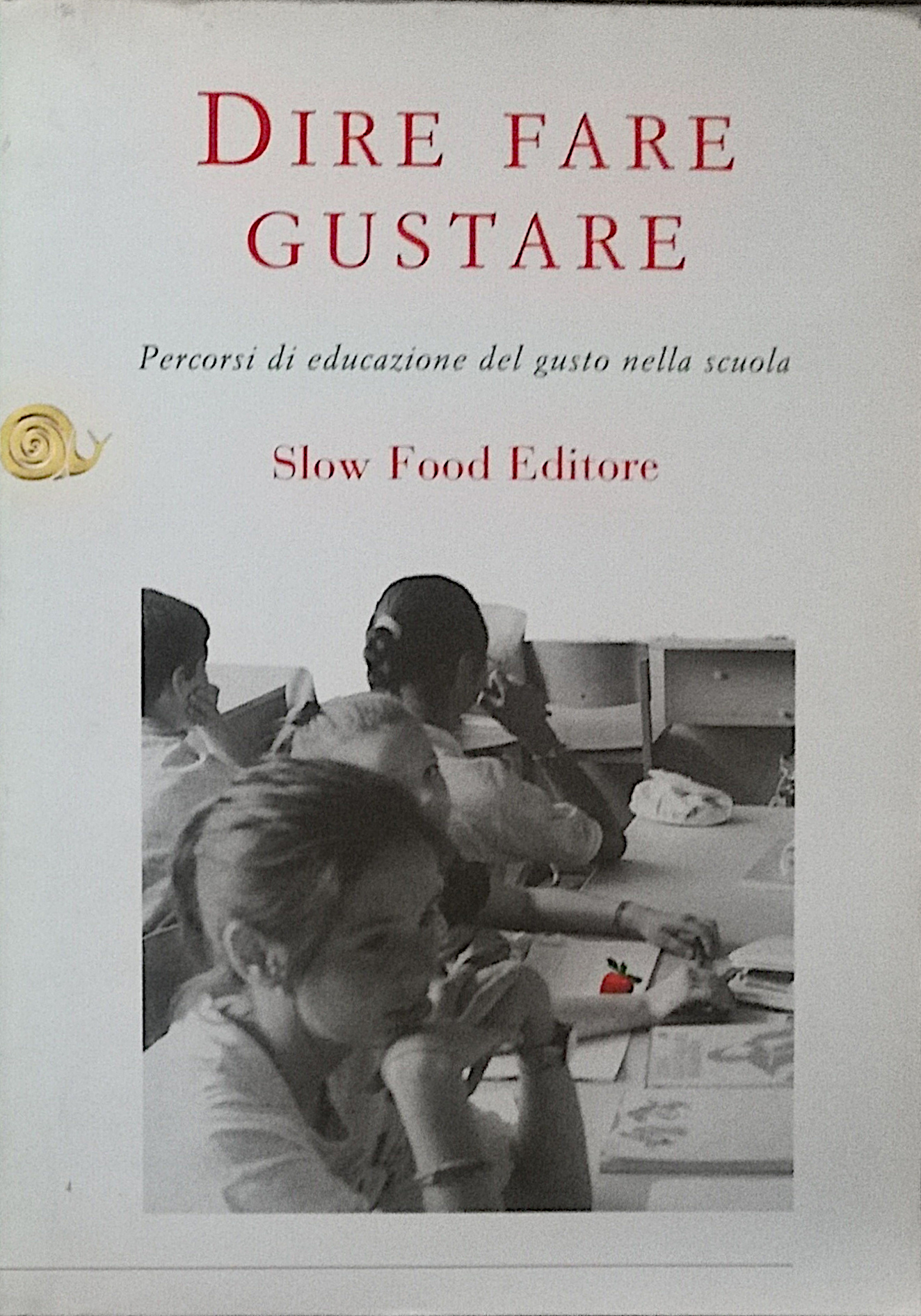 Dire fare gustare - Percorsi di educazione del gusto nella …