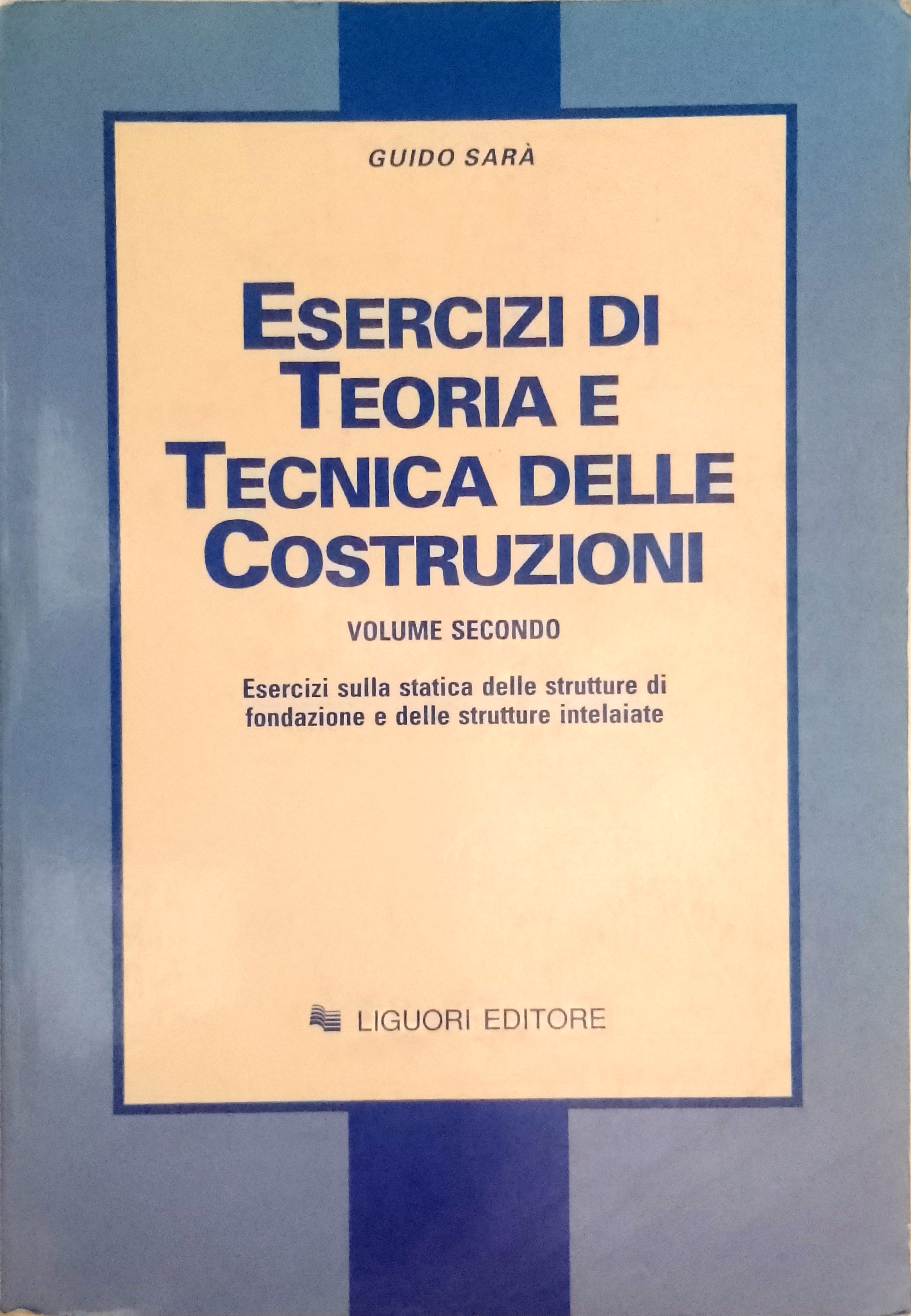 Esercizi di teoria e tecnica delle costruzioni - Vol. secondo