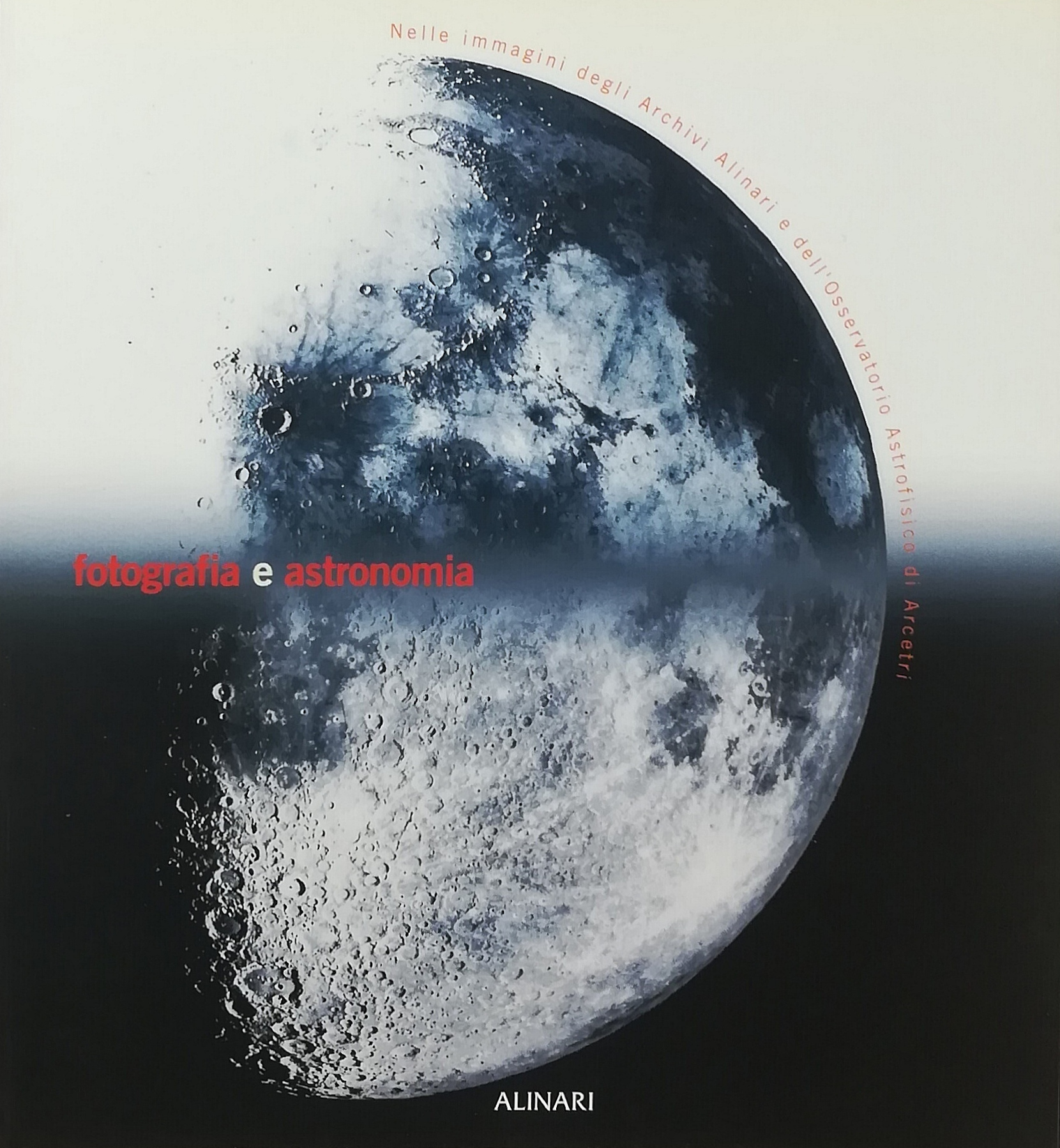 Fotografia e astronomia - Nelle immagini degli archivi Alinari e …