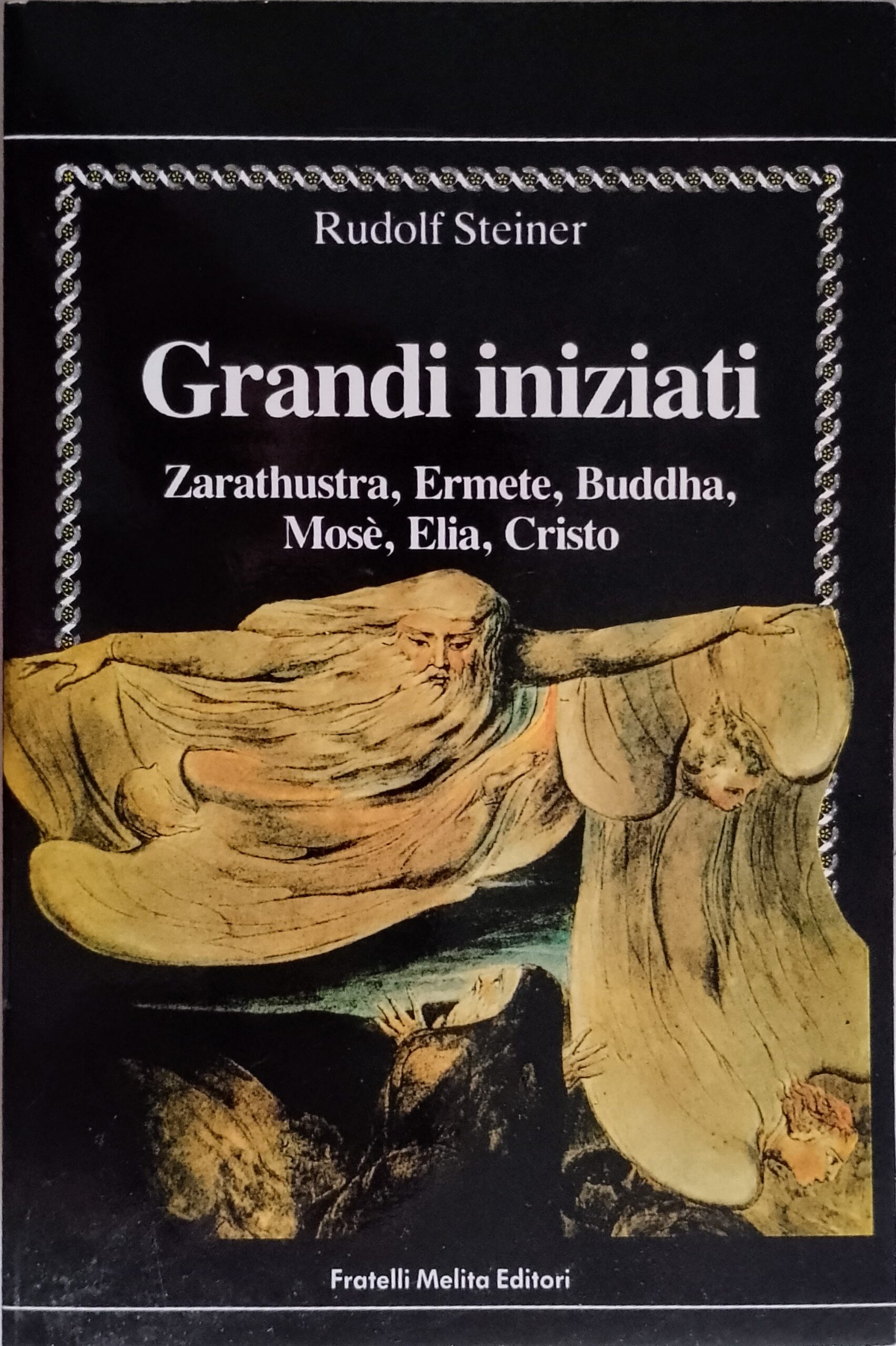 Grandi iniziati – Zarathustra, Ermete, Buddha, Mosè, Elia, Cristo