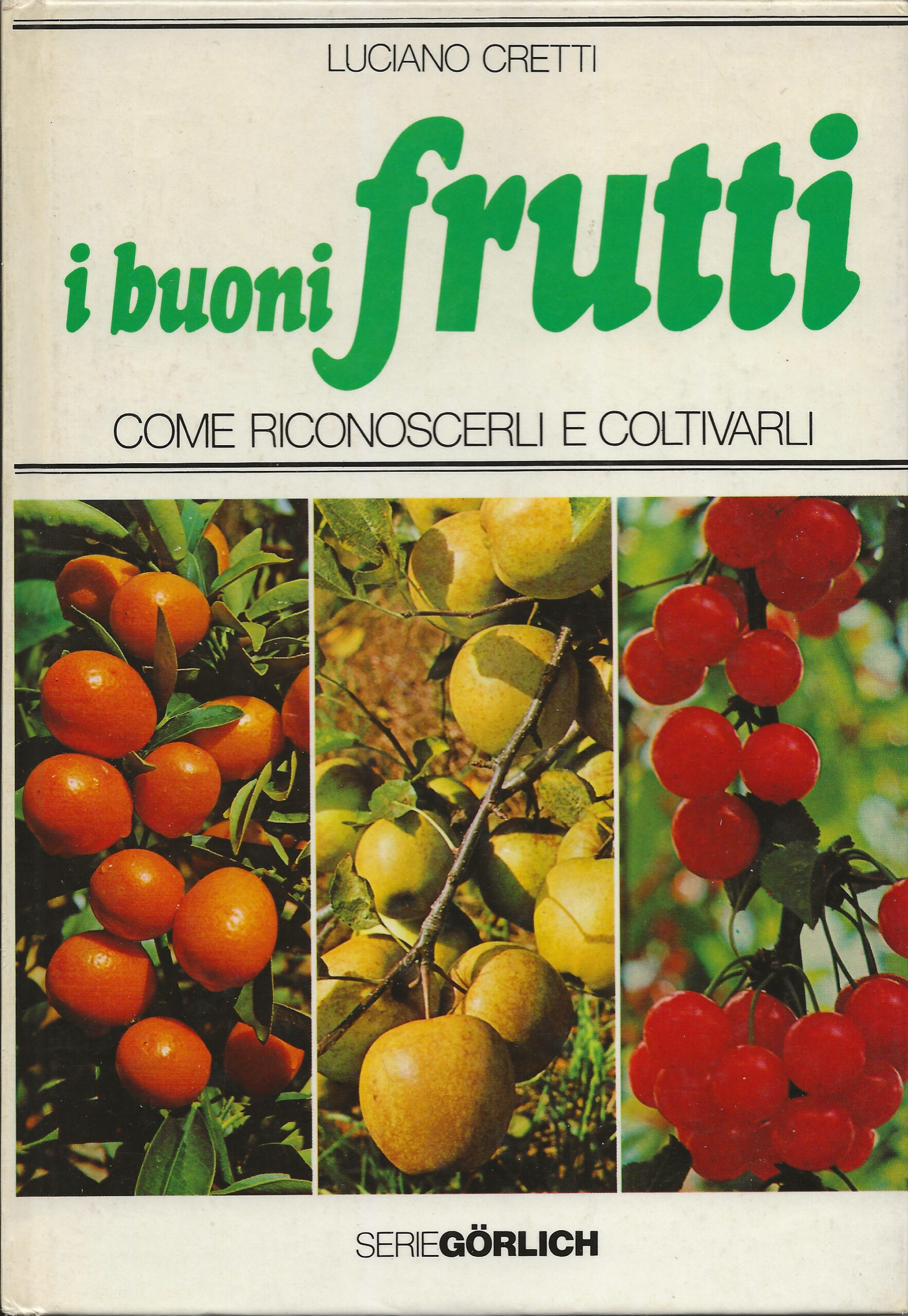I buoni frutti - Come riconoscerli e coltivarli