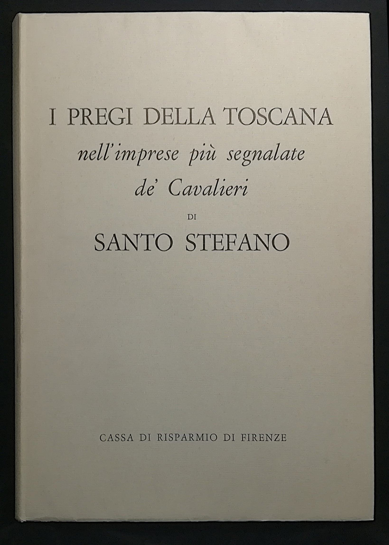 I pregi della Toscana nell'imprese più segnalate de' Cavalieri di …