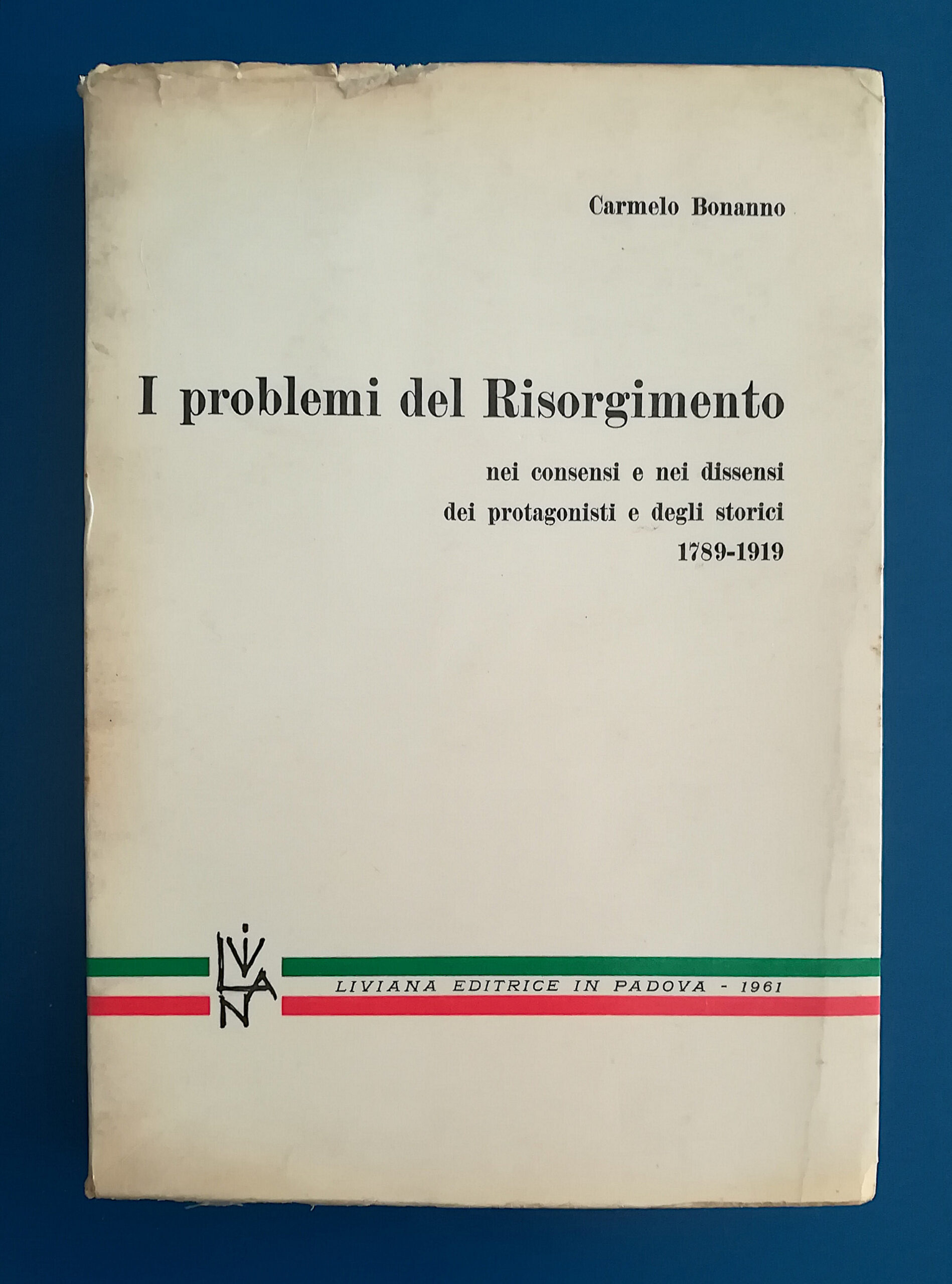 I problemi del Risorgimento nei consensi e nei dissensi dei …