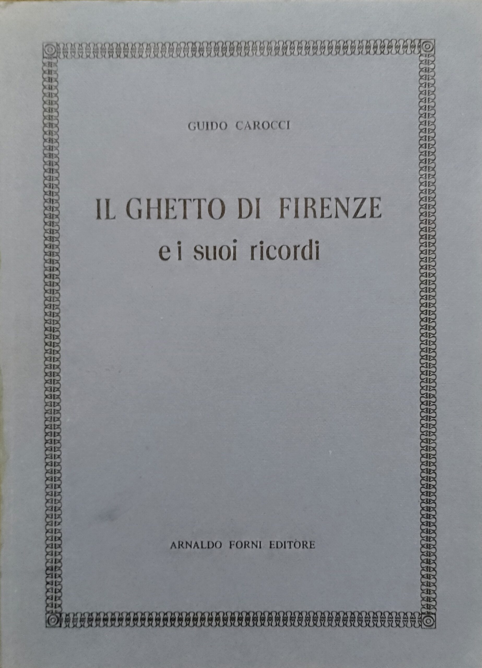 Il ghetto di Firenze e i suoi ricordi