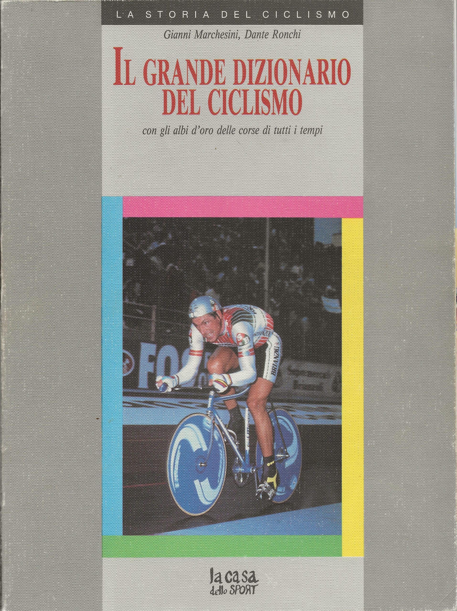 Il grande dizionario del ciclismo - con gli albi d'oro …