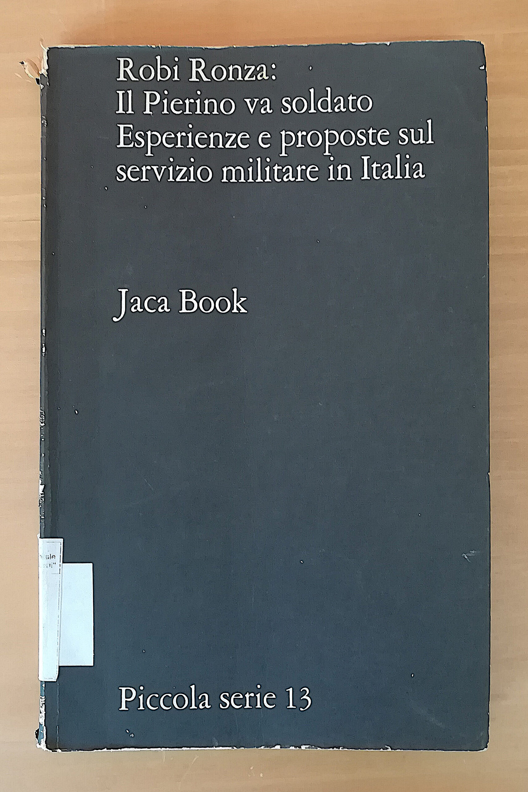 Il Pierino va soldato. Esperienze e proposte sul servizio militare …