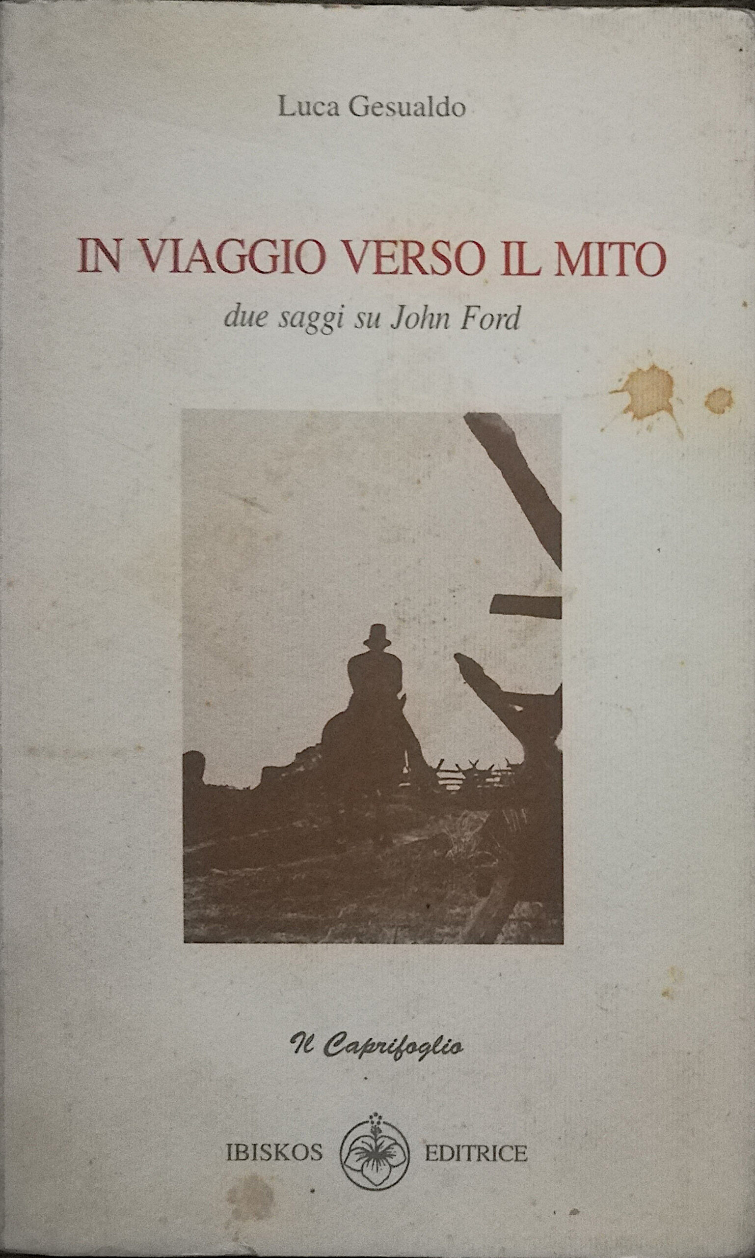 In viaggio verso il mito - Due saggi su John …