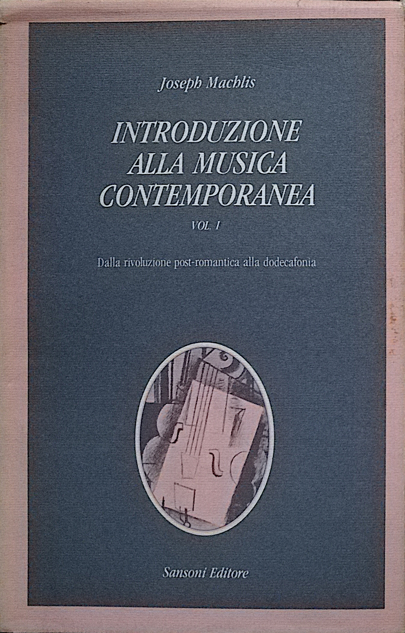 Introduzione alla musica contemporanea - Vol. I Dalla rivoluzione post-romantica …