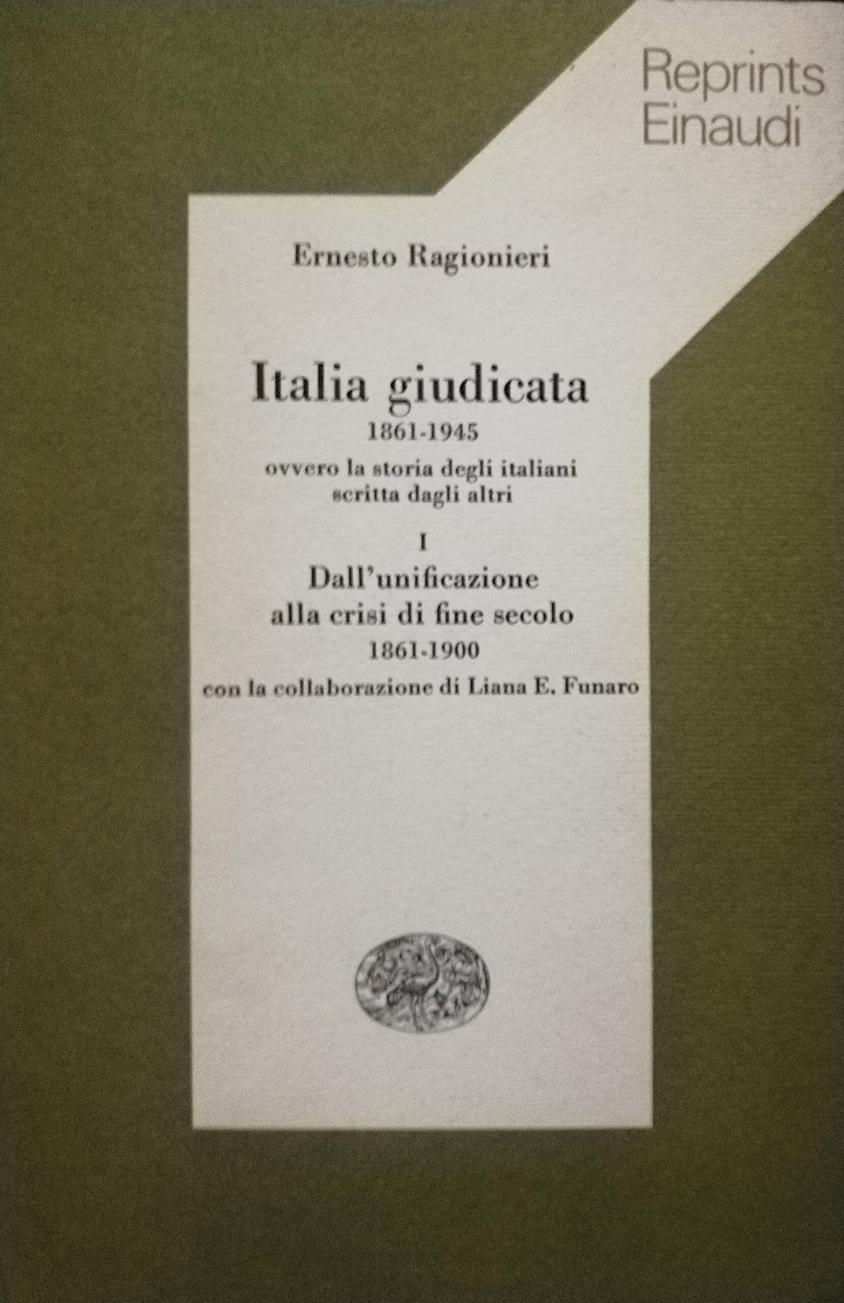 Italia giudicata 1861-1945 ovvero la storia degli italiani scritta dagli …