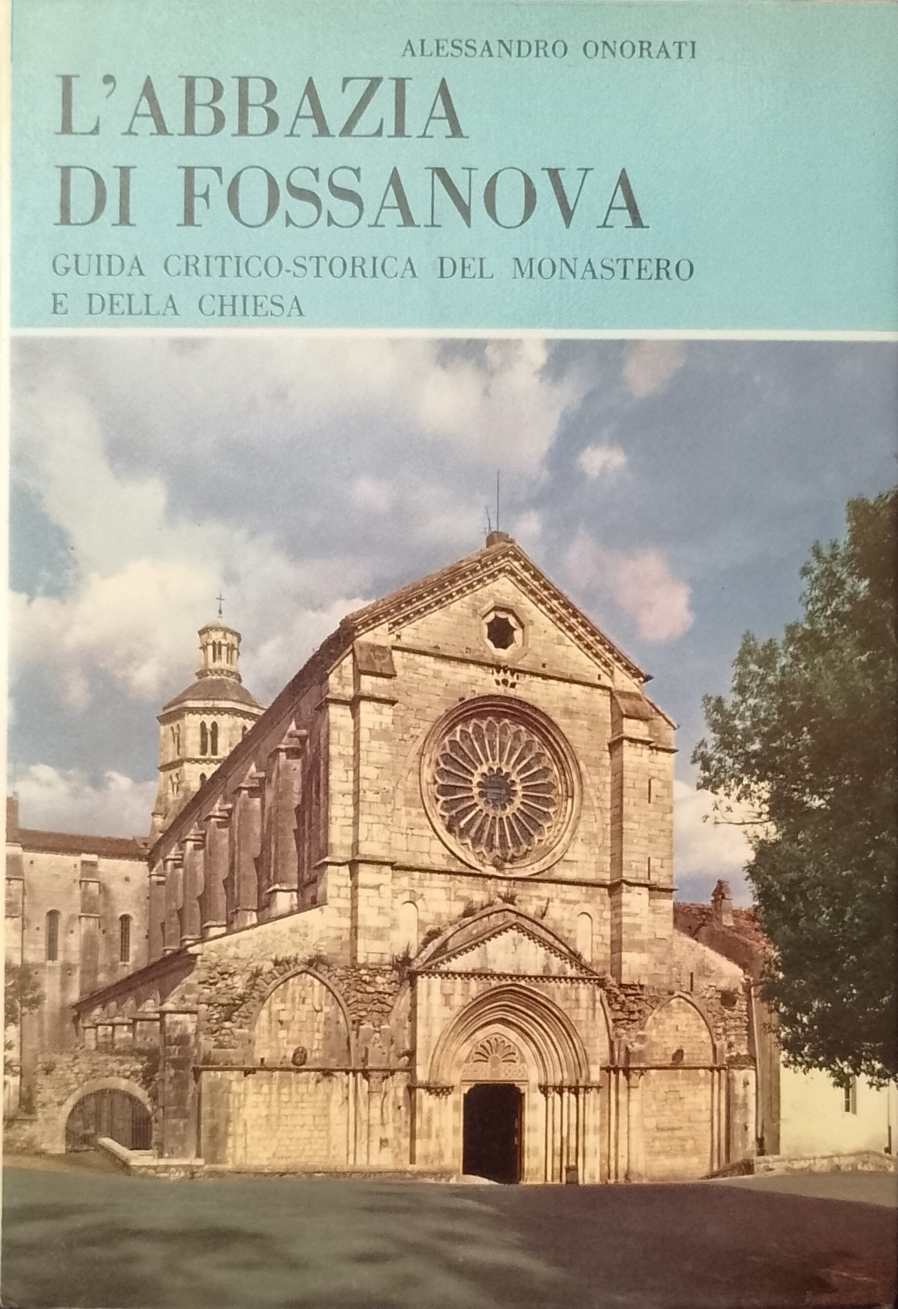 L'abbazia di Fossanova - Guida critico-storica del monastero e della …
