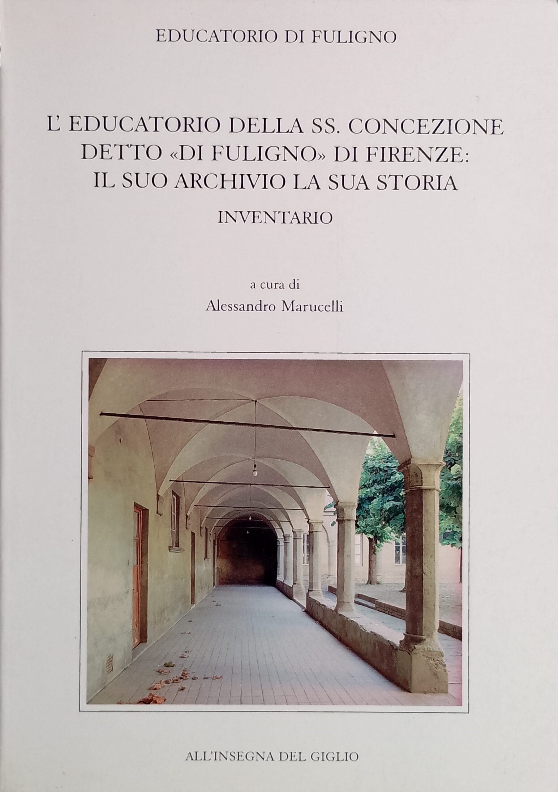 L’educatorio della SS. Concezione detto «di Fuligno» di Firenze: il …