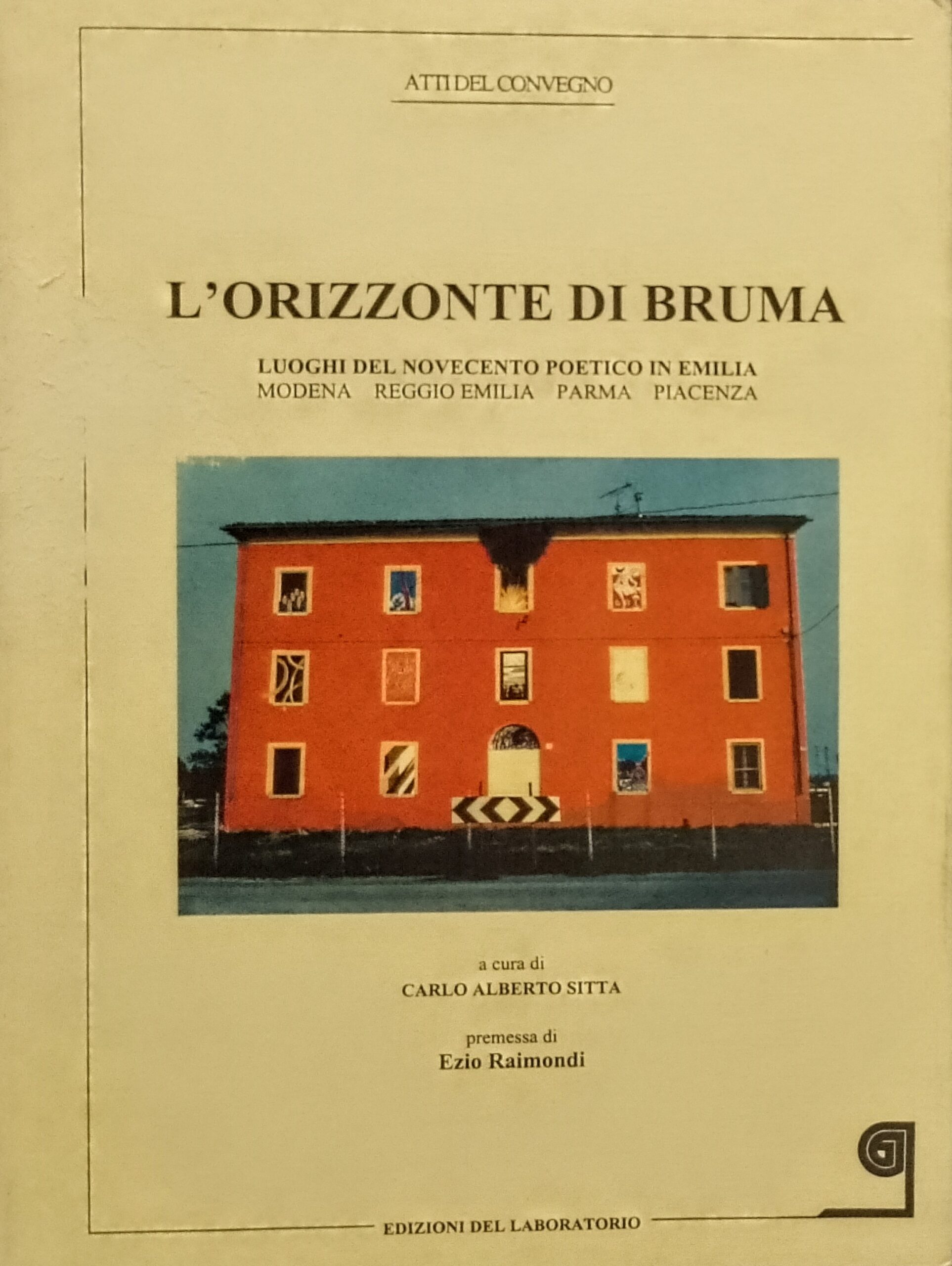 L'orizzonte di bruma - Luoghi del Novecento poetico in Emilia