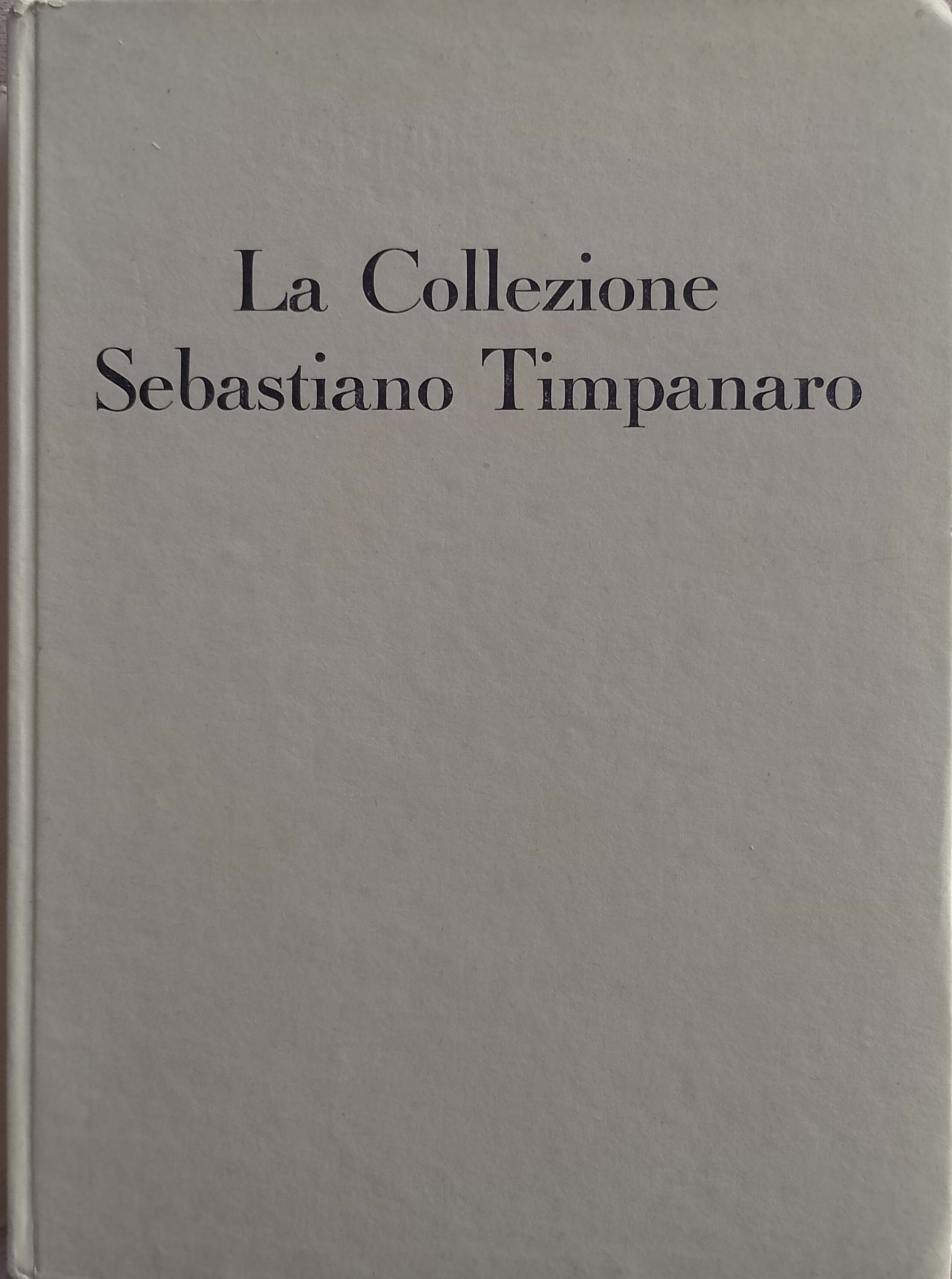 La collezione Sebastiano Timpanaro delle stampe e dei disegni