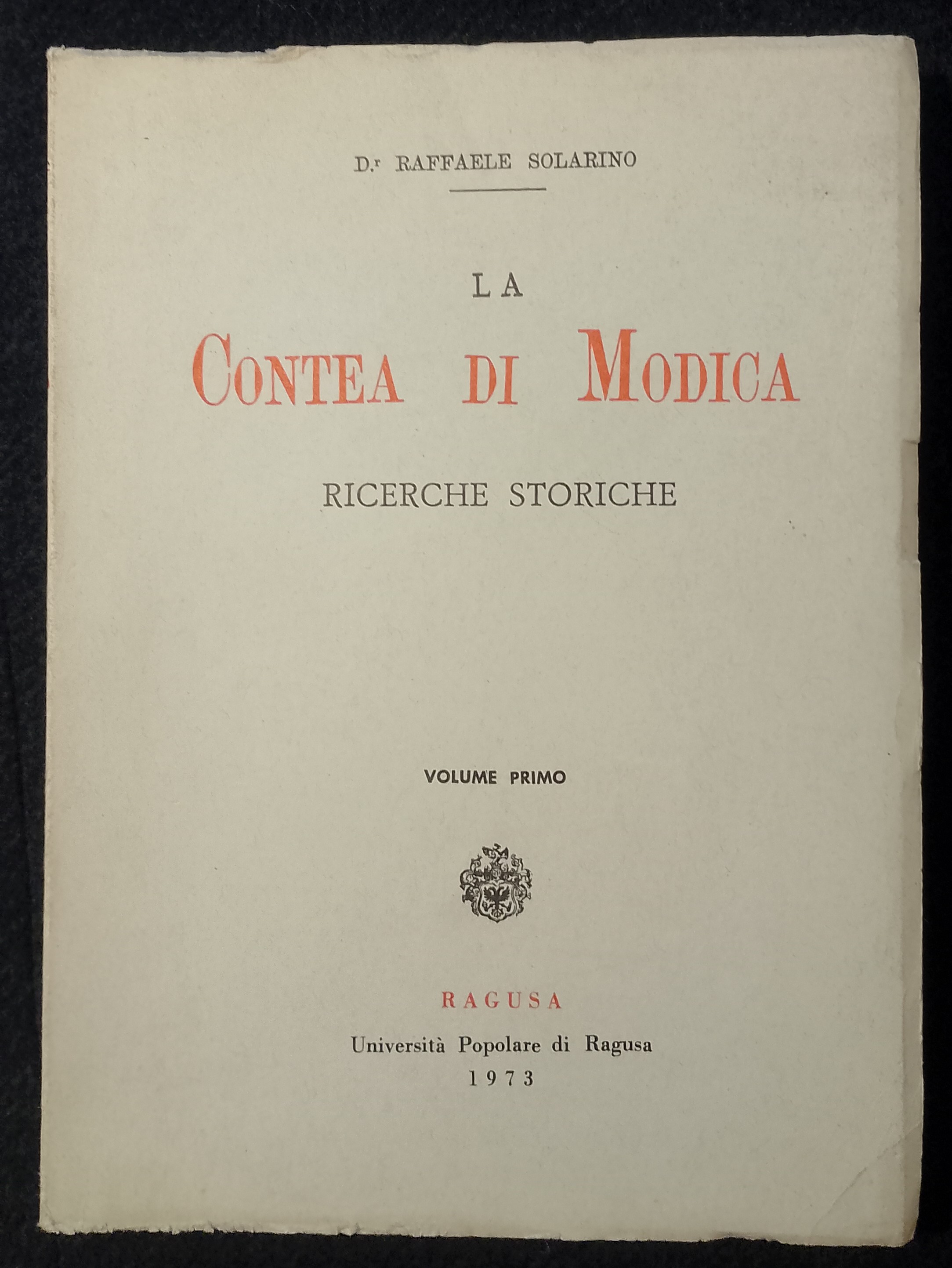 La Contea di Modica - Ricerche storiche - Volume primo