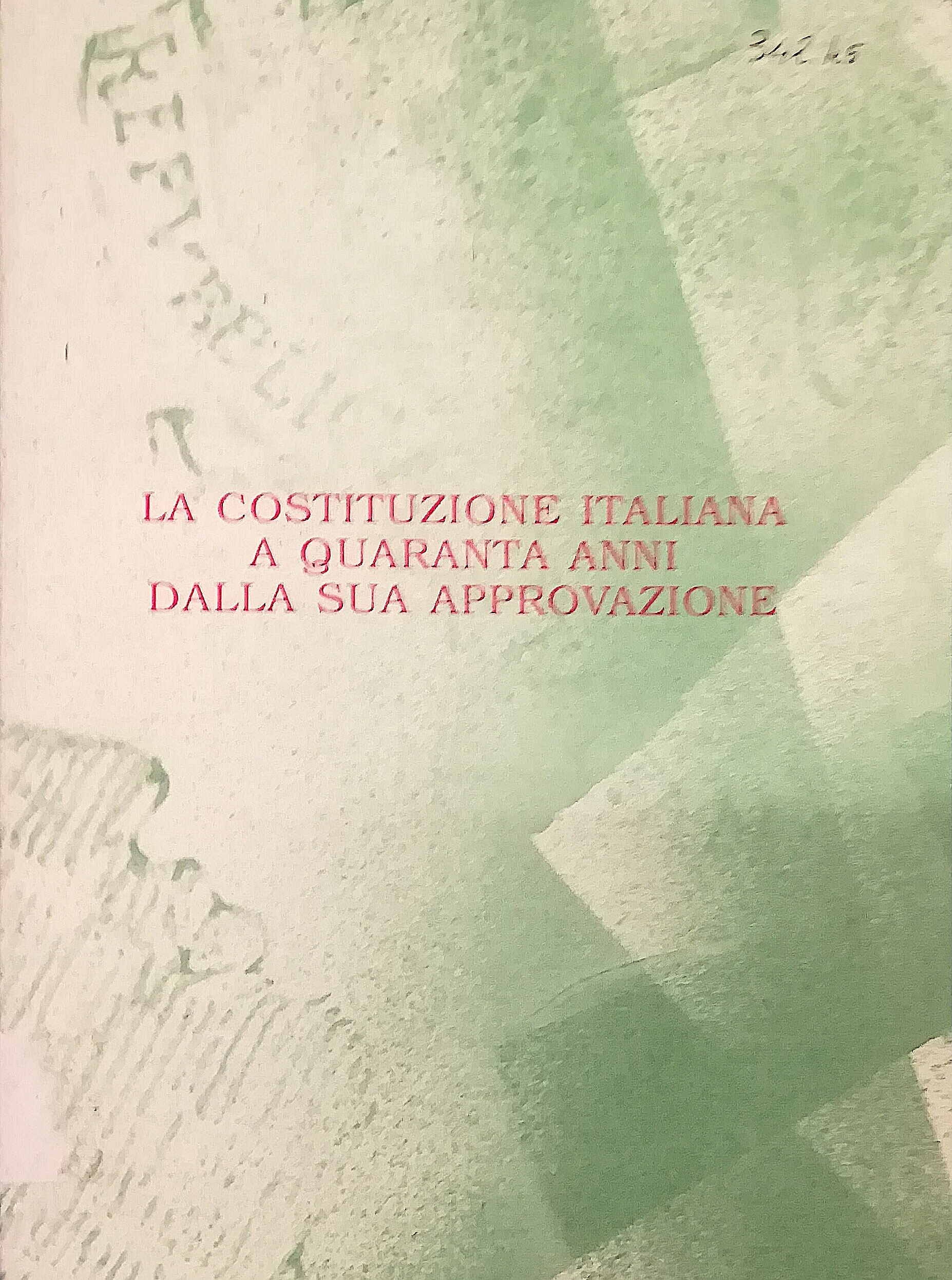 La Costituzione italiana a quaranta anni dalla sua approvazione